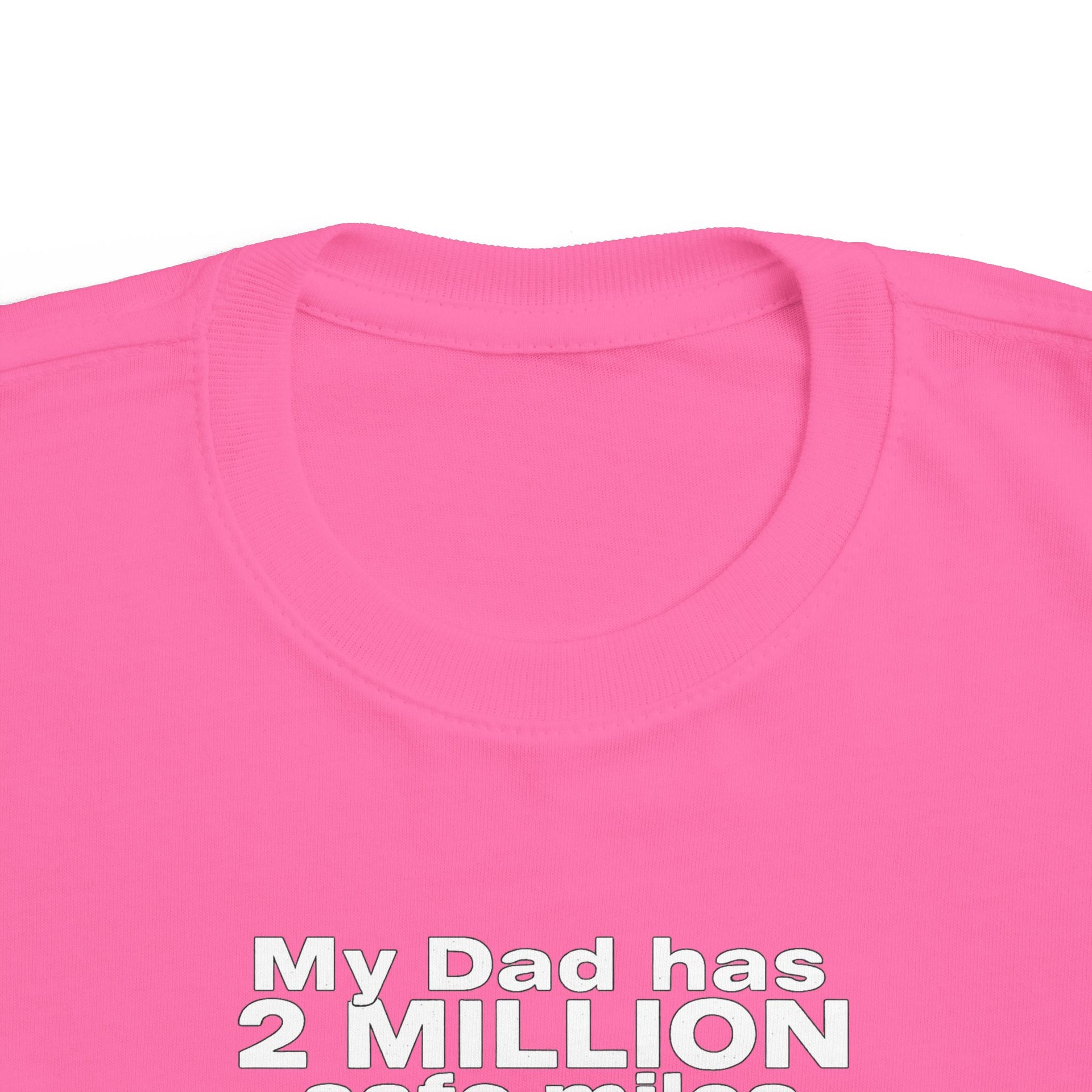 Toddler Tee: "My Dad Has 2 Million Safe Miles" Truck Driver Baby Shirt
