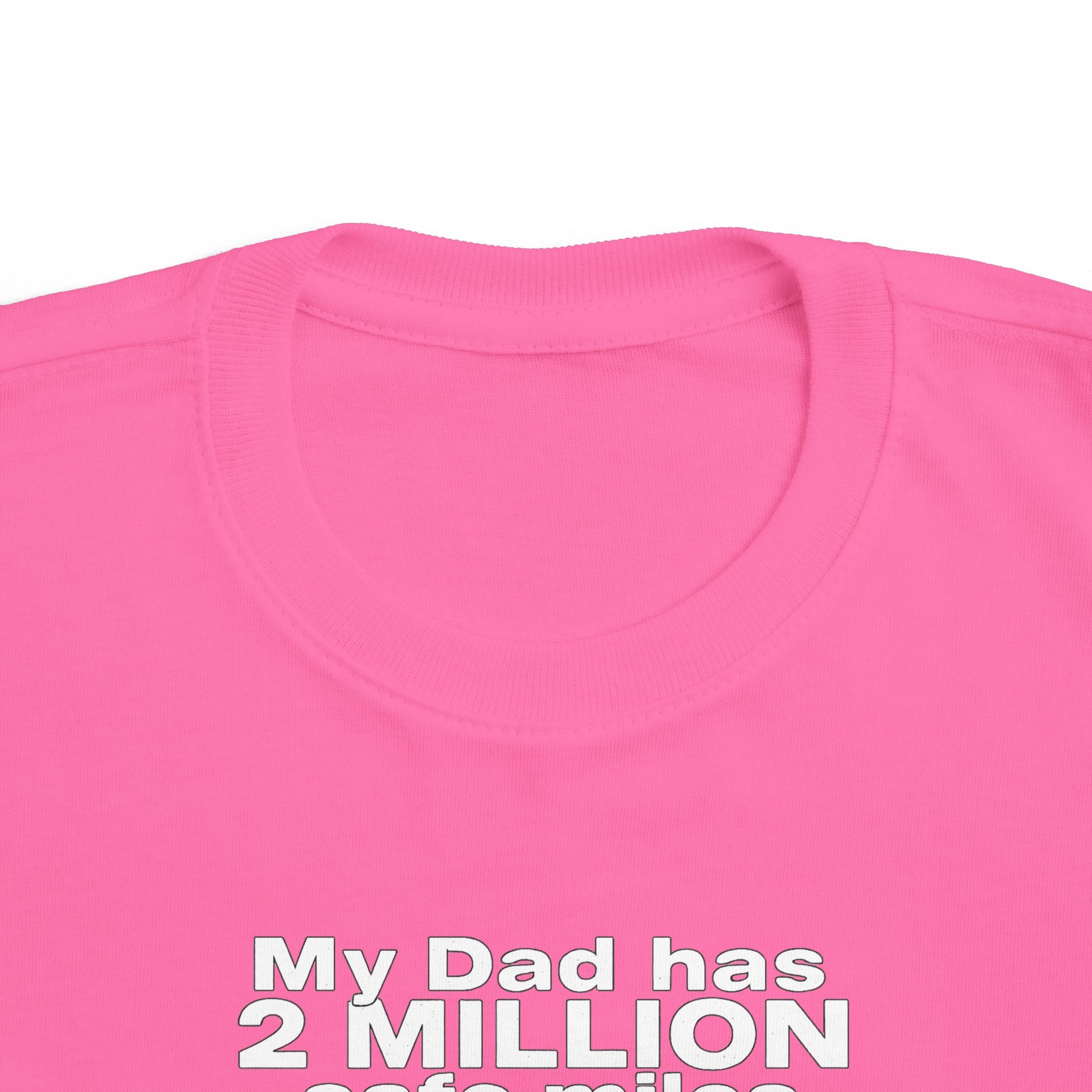 Toddler Tee: "My Dad Has 2 Million Safe Miles" Truck Driver Baby Shirt
