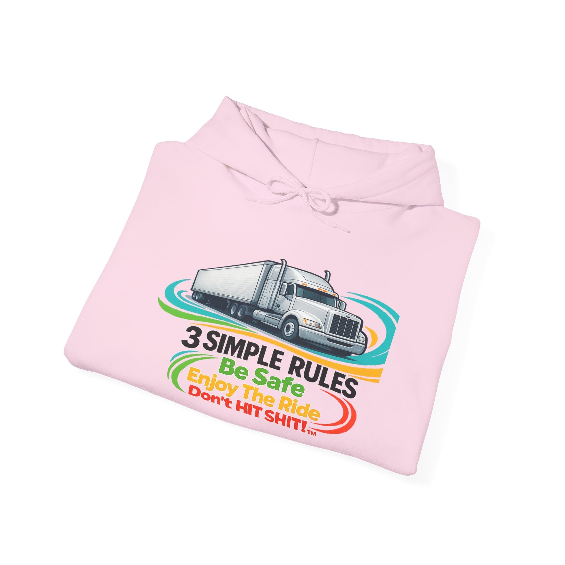 Trucker Hoodie — “3 Simple Rules: Be Safe, Enjoy The Ride, Don’t Hit Sh!t” Graphic Sweatshirt