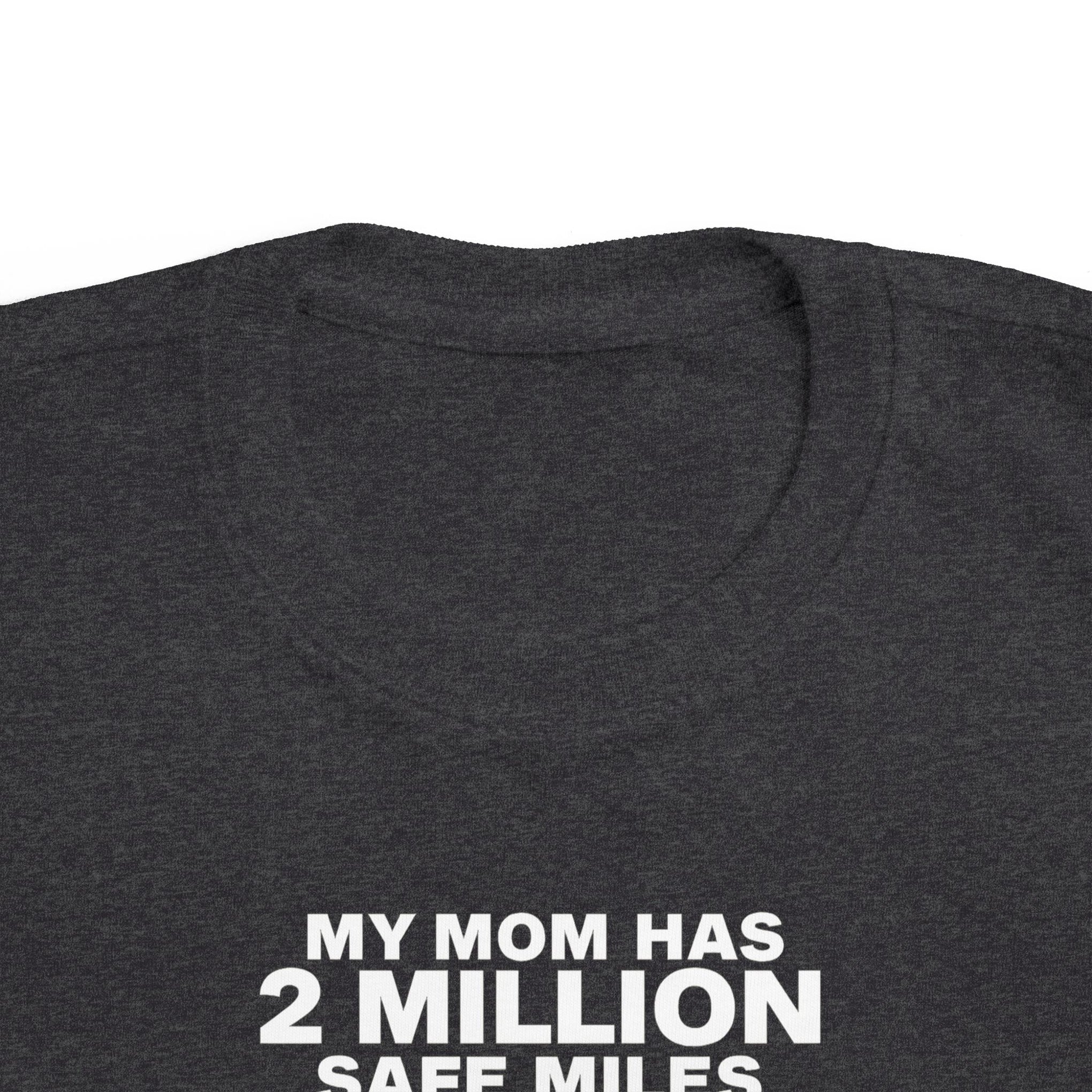 Toddler Tee - "My Mom Has 2 Million Safe Miles" Camping Adventure Shirt