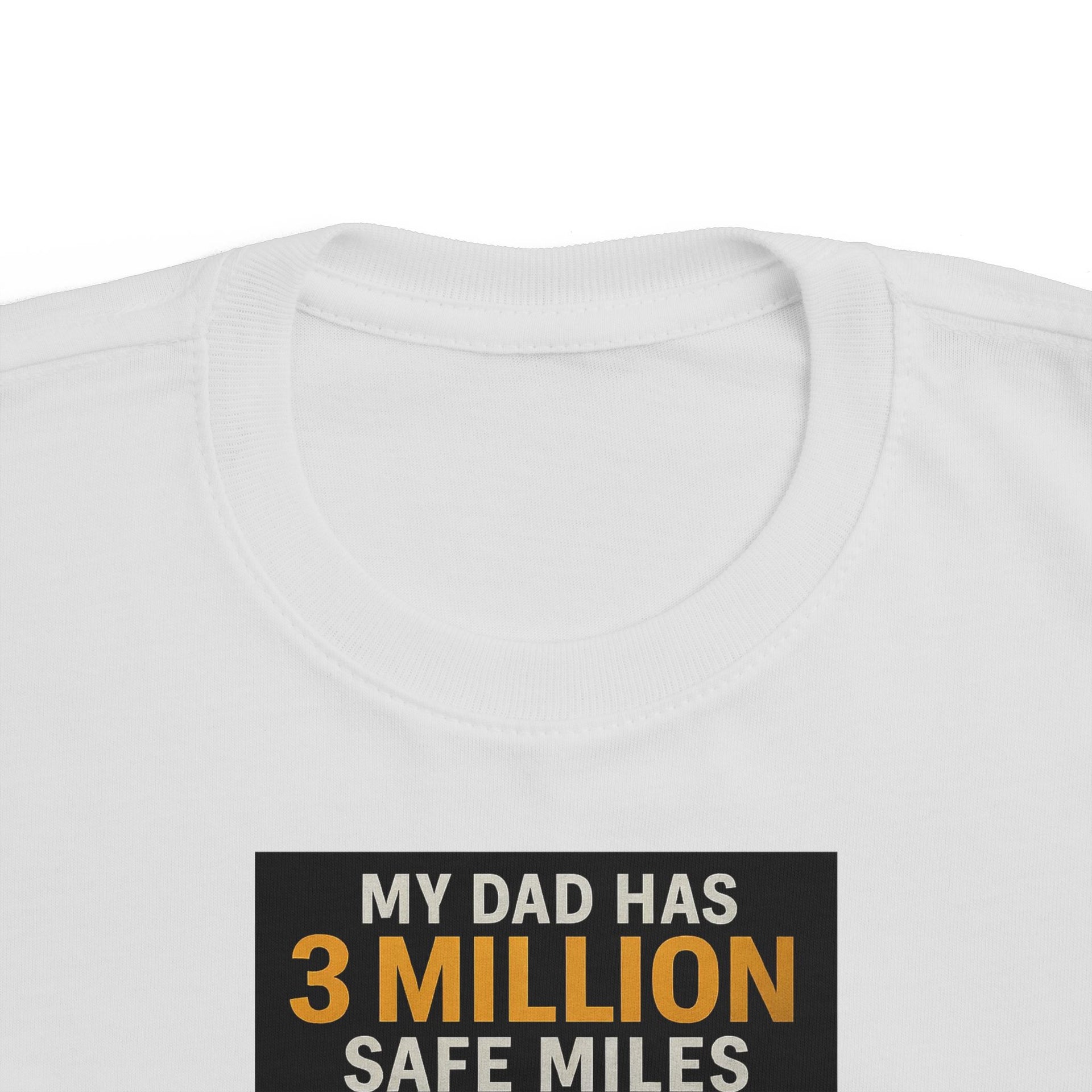 Toddler Tee — "My Dad Has 3 Million Safe Miles" Truck Driver Pride Shirt