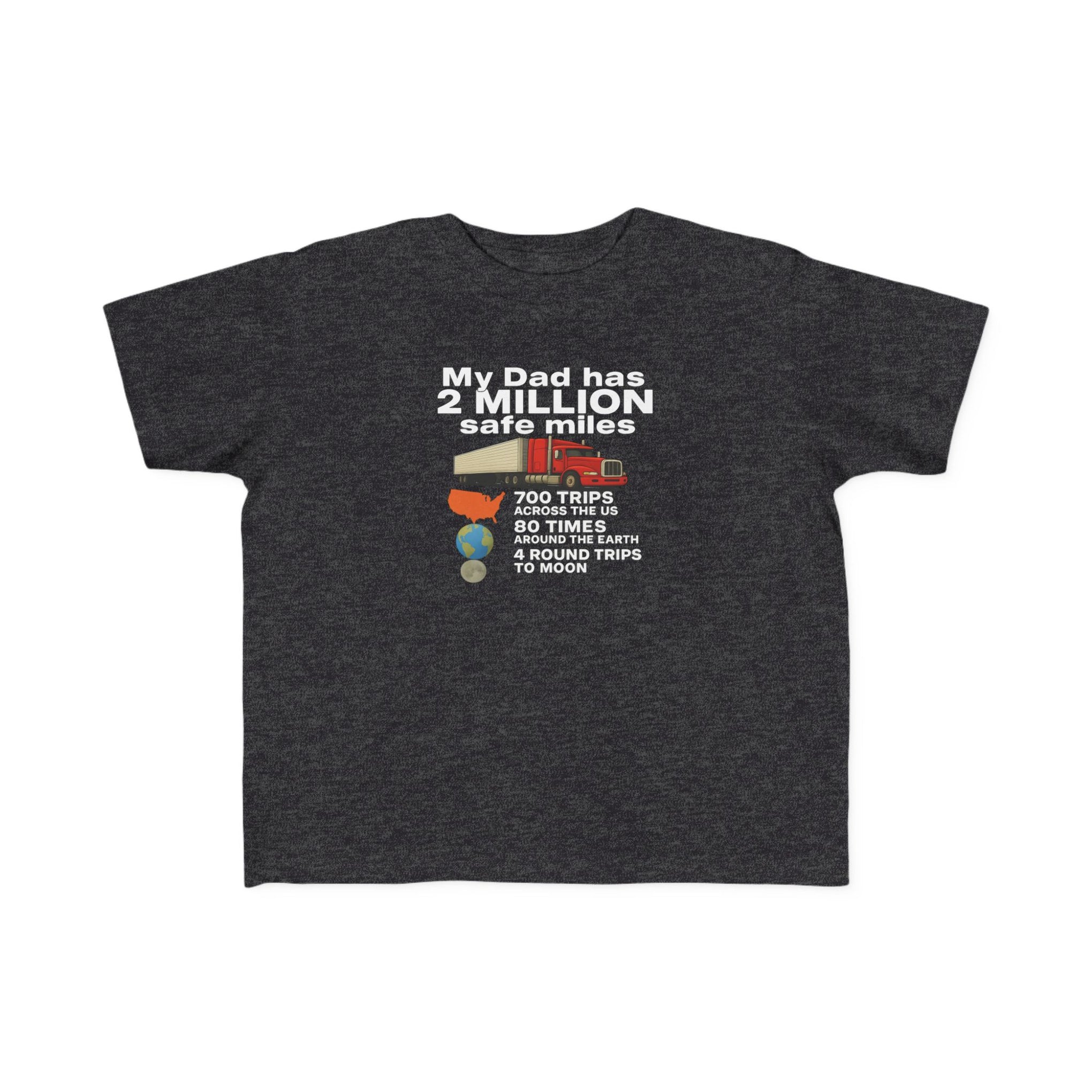 Toddler Tee: "My Dad Has 2 Million Safe Miles" Truck Driver Baby Shirt