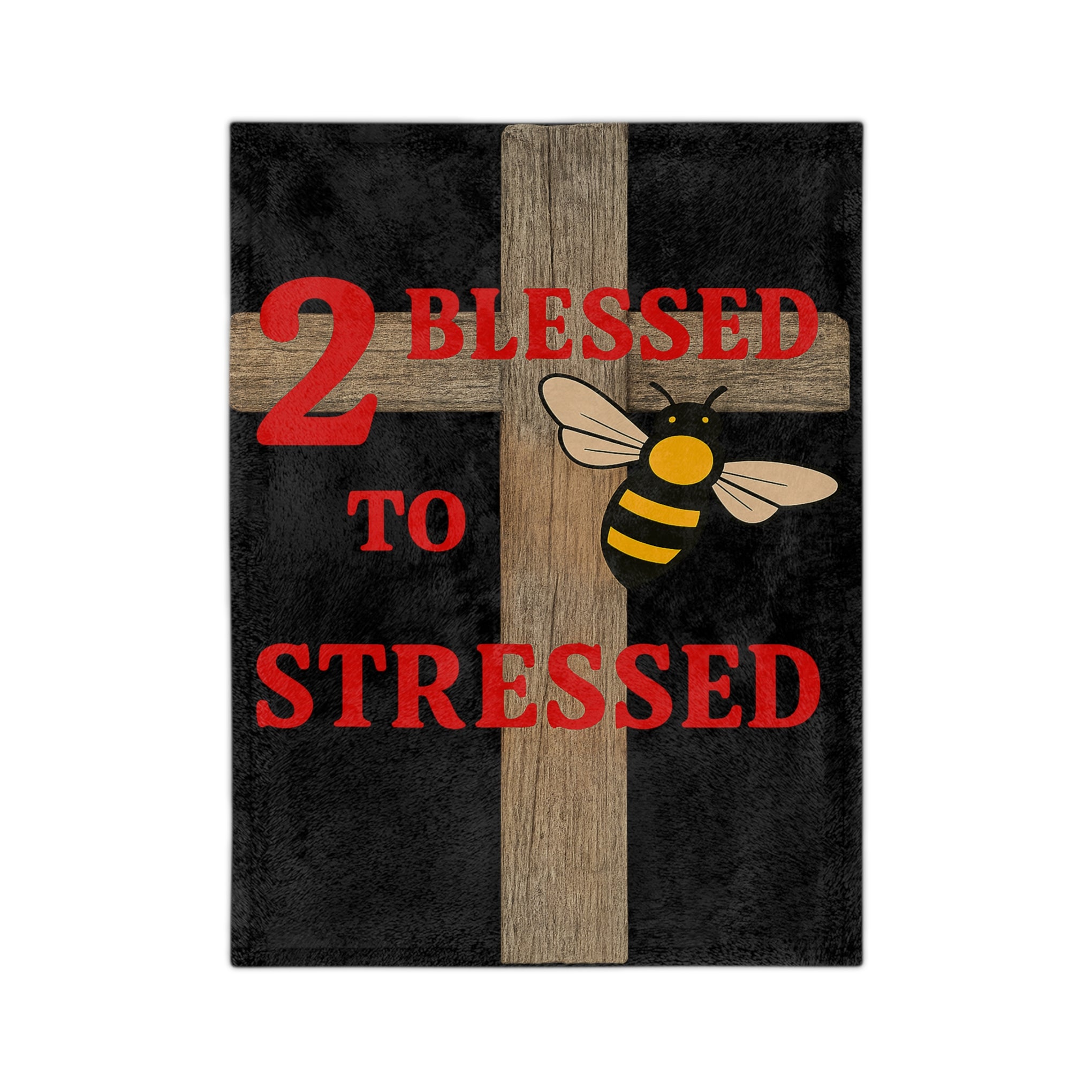 Blessed Not Stressed Microfiber Blanket – Cross & Bee Inspirational Throw