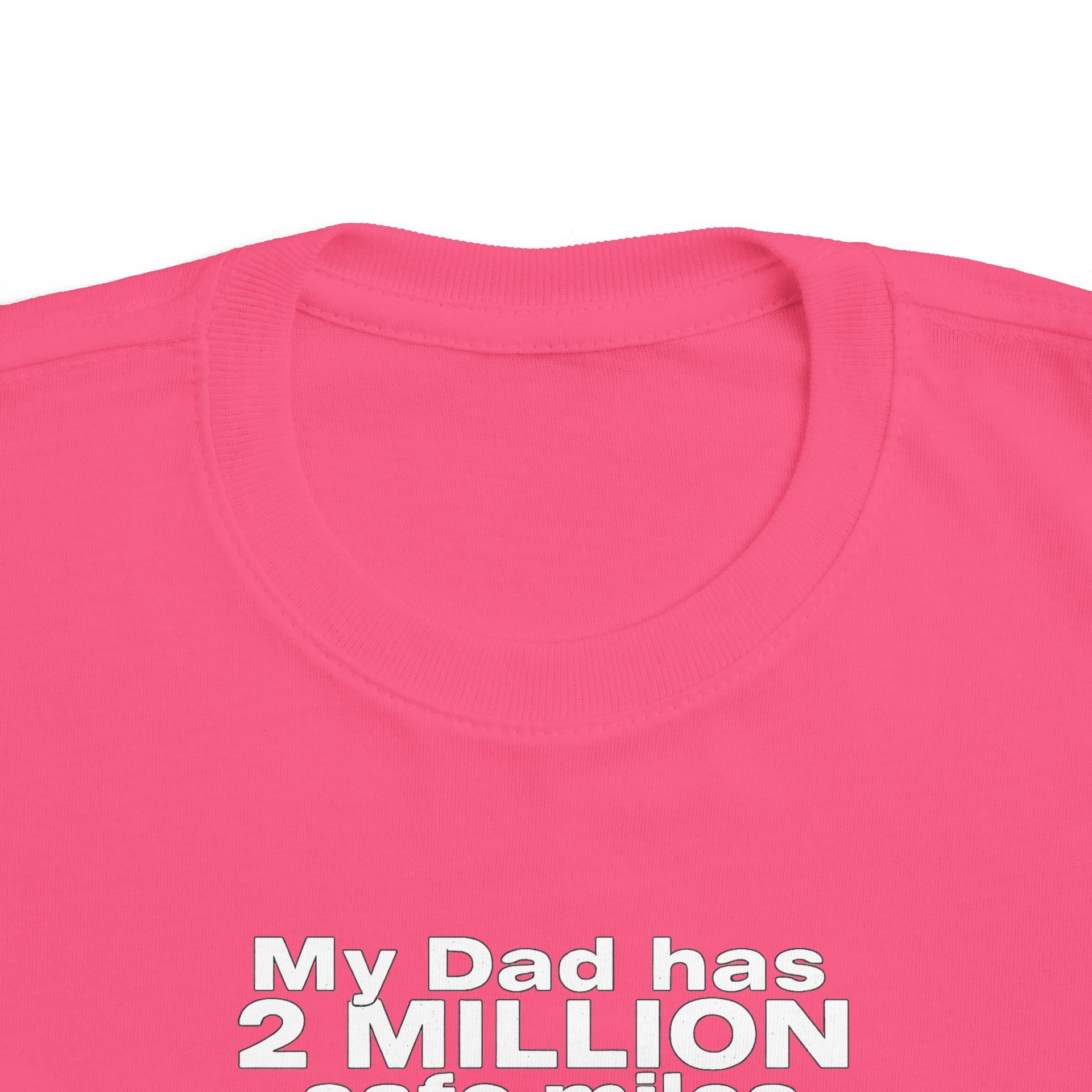Toddler Tee: "My Dad Has 2 Million Safe Miles" Truck Driver Baby Shirt