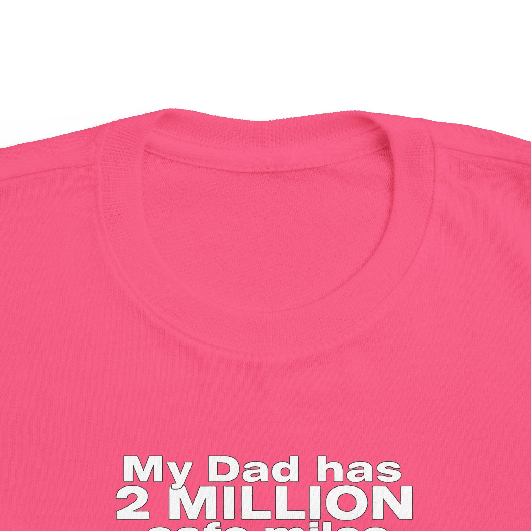 Toddler Tee: "My Dad Has 2 Million Safe Miles" Truck Driver Baby Shirt