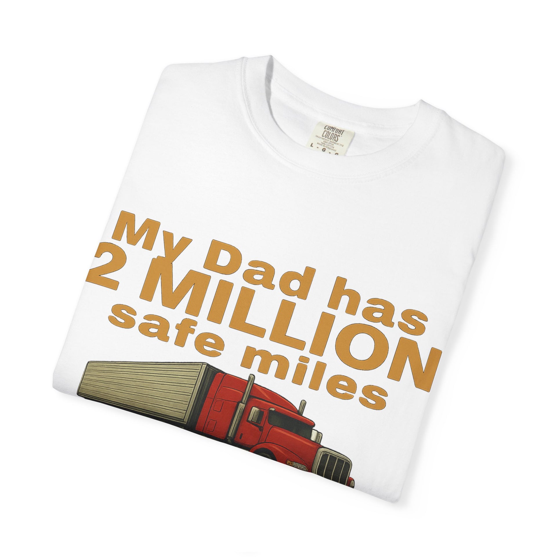 My Dad Has 2 Million Safe Miles T-Shirt — Truck Driver Appreciation Gift