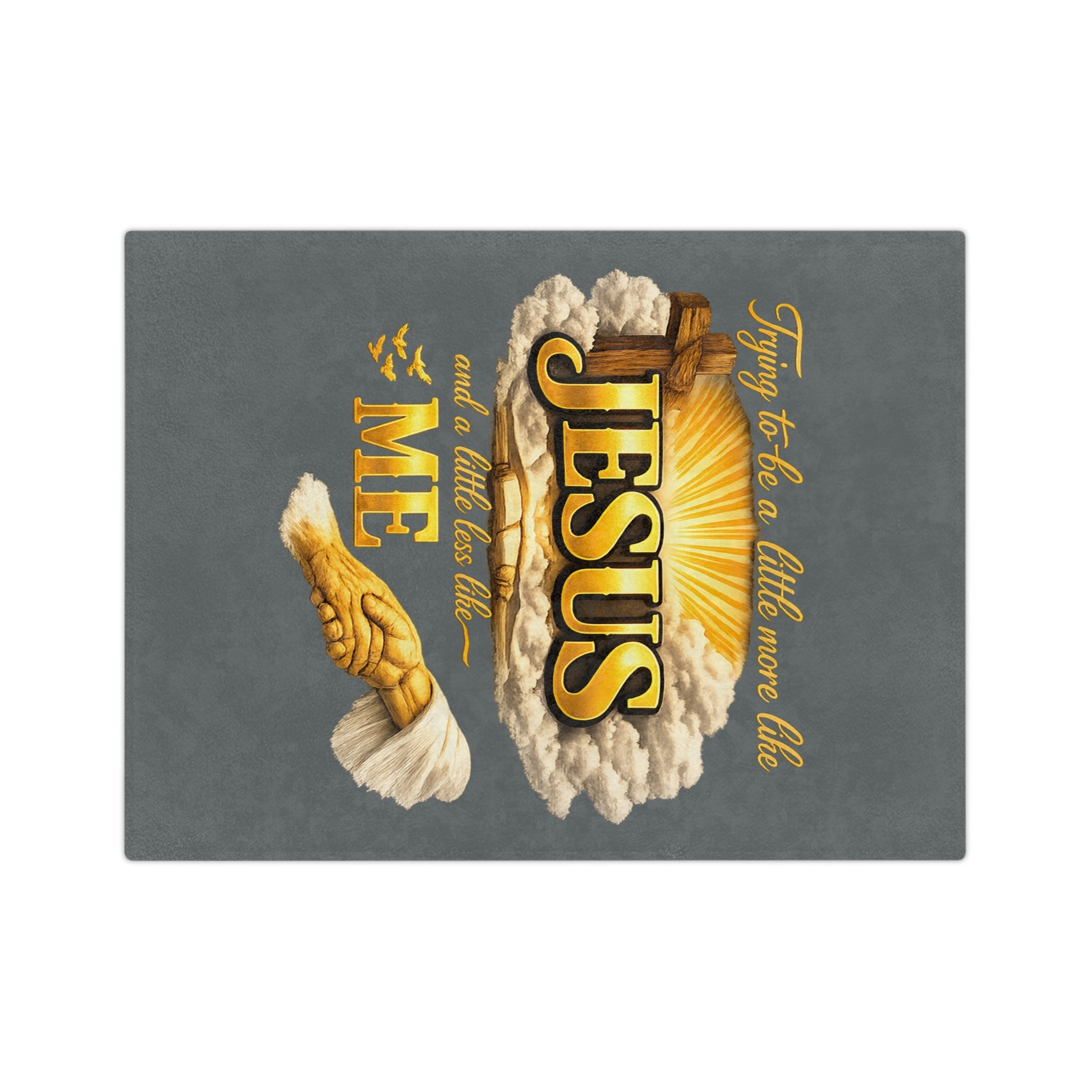 Christian Throw Blanket — "Trying to be a Little More Like Jesus and a Little Less Like Me" Velveteen Microfiber