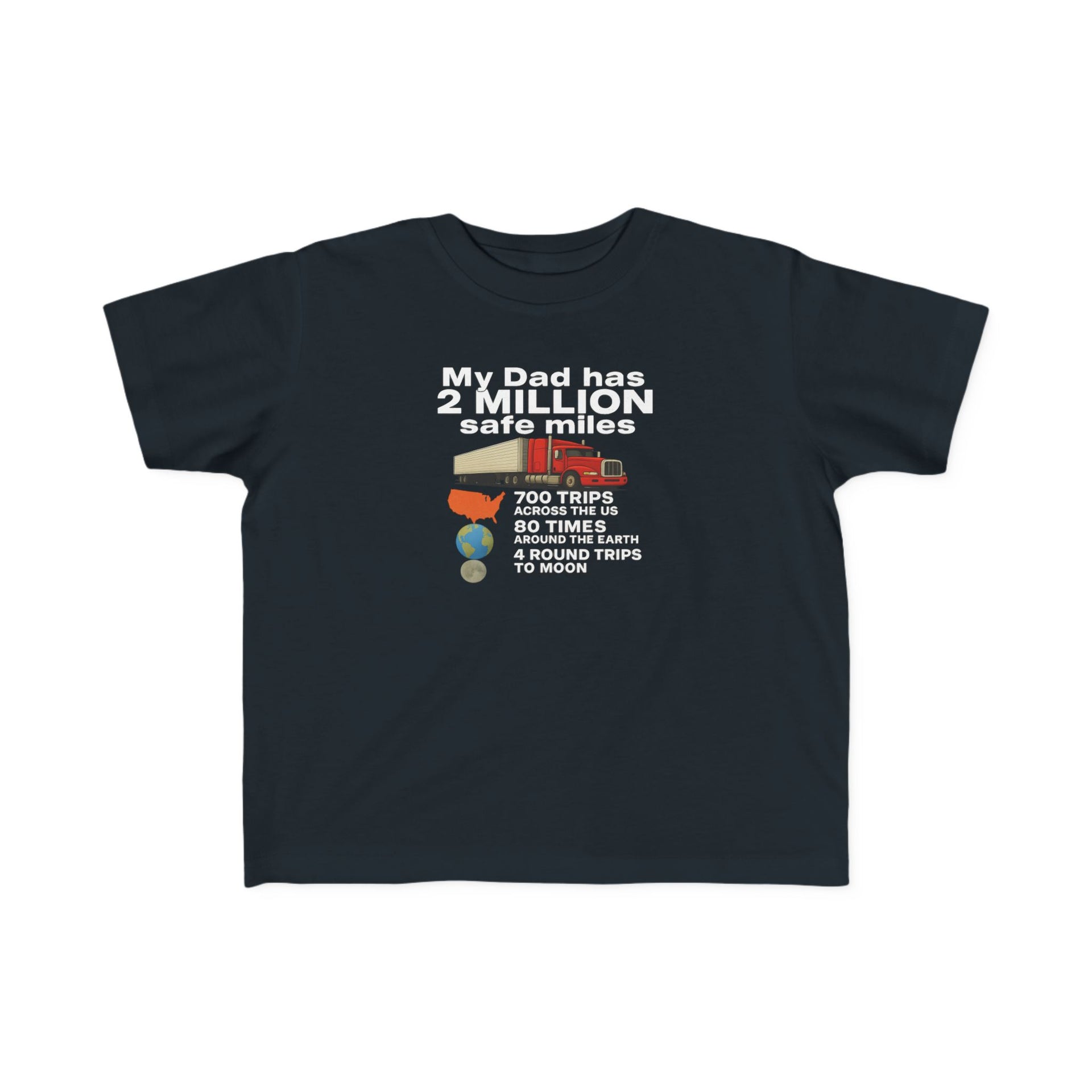 Toddler Tee: "My Dad Has 2 Million Safe Miles" Truck Driver Baby Shirt