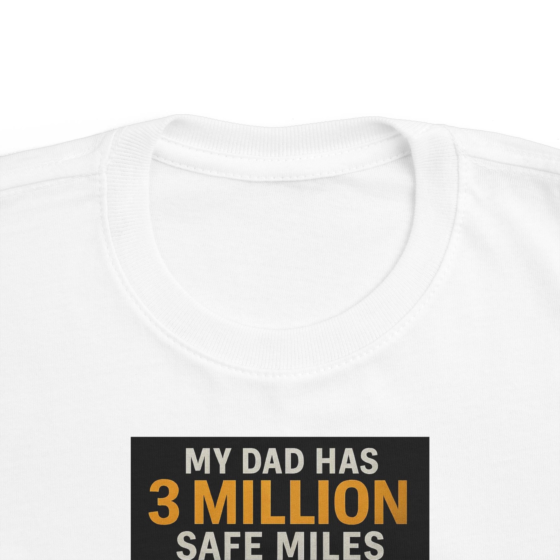 Toddler Tee — "My Dad Has 3 Million Safe Miles" Truck Driver Pride Shirt