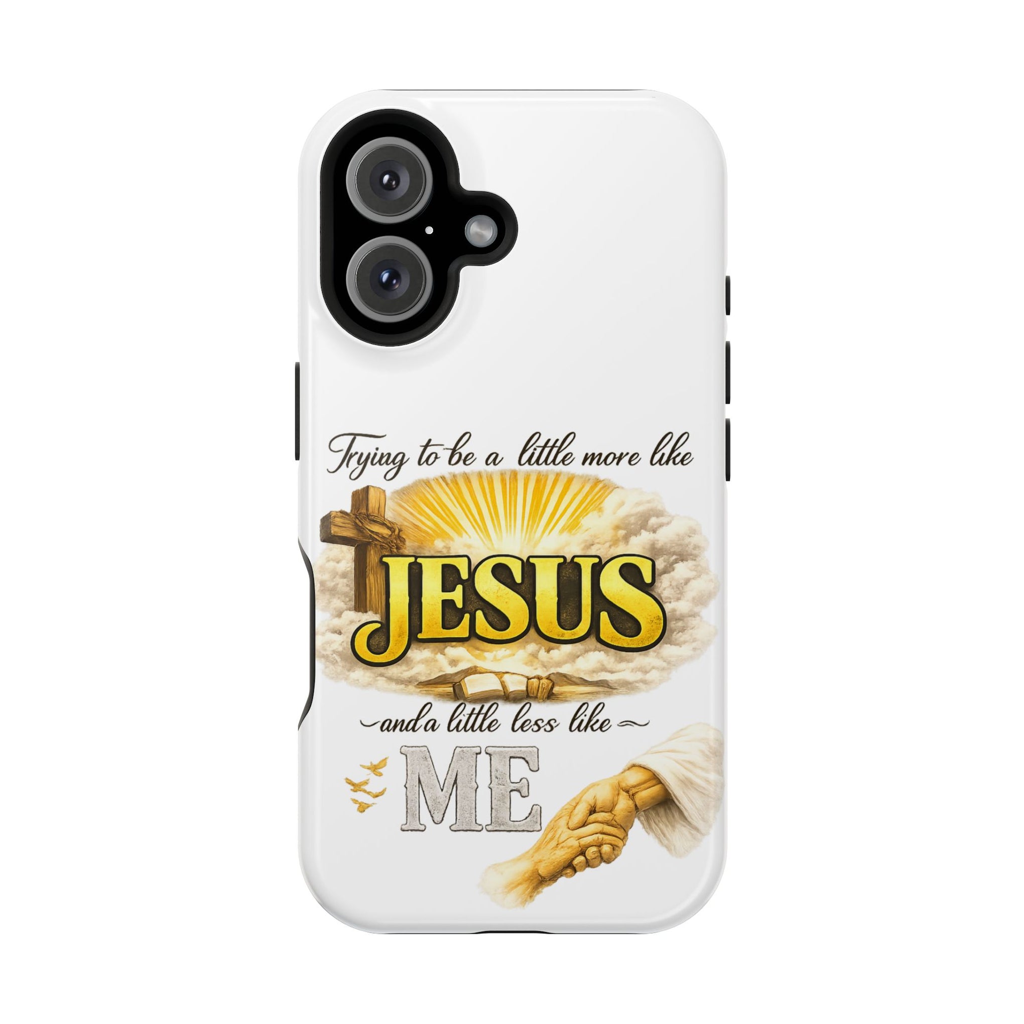 Christian Quote Magnetic Phone Case — "Trying to be a Little More Jesus and a Little Less Like Me"