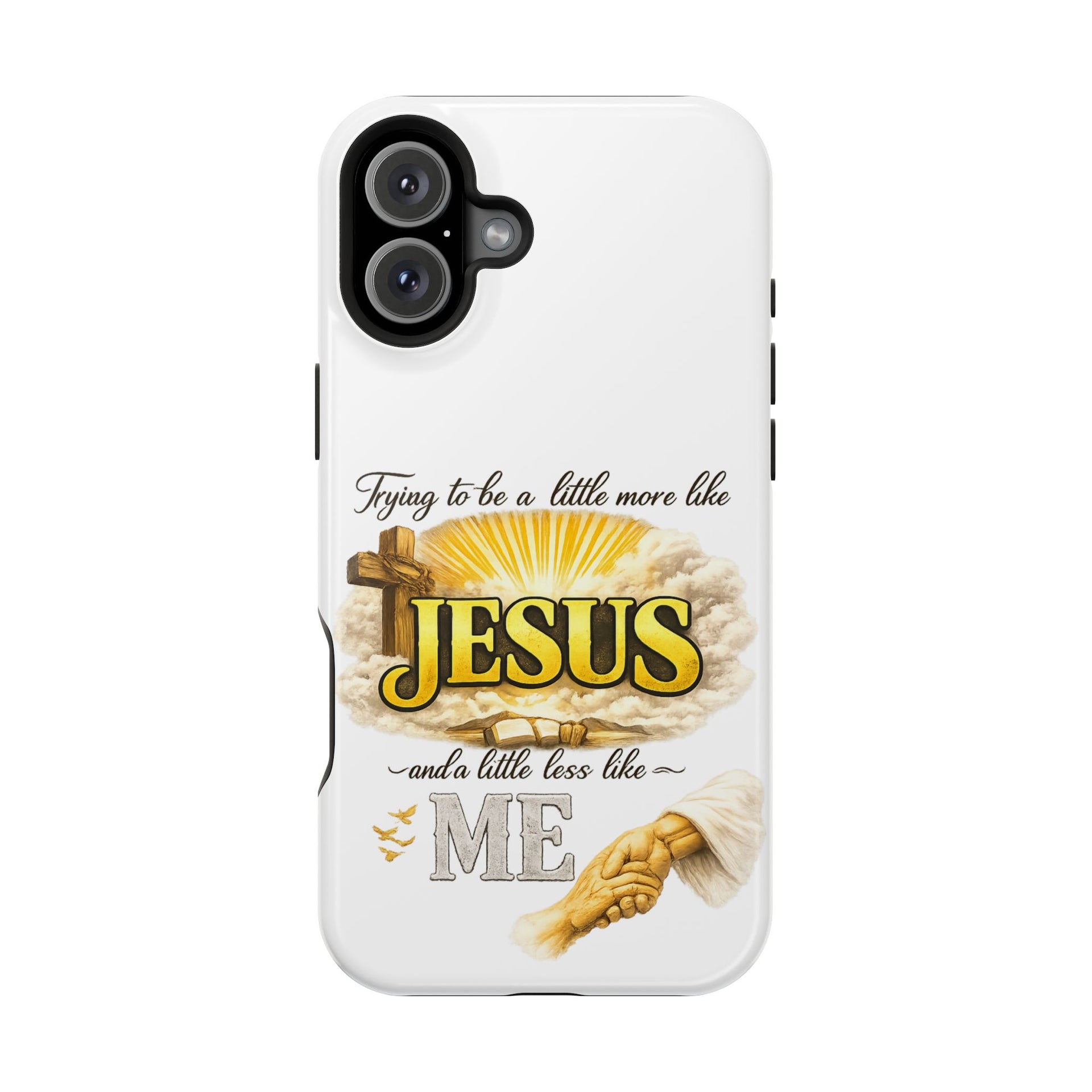 Christian Quote Magnetic Phone Case — "Trying to be a Little More Jesus and a Little Less Like Me"