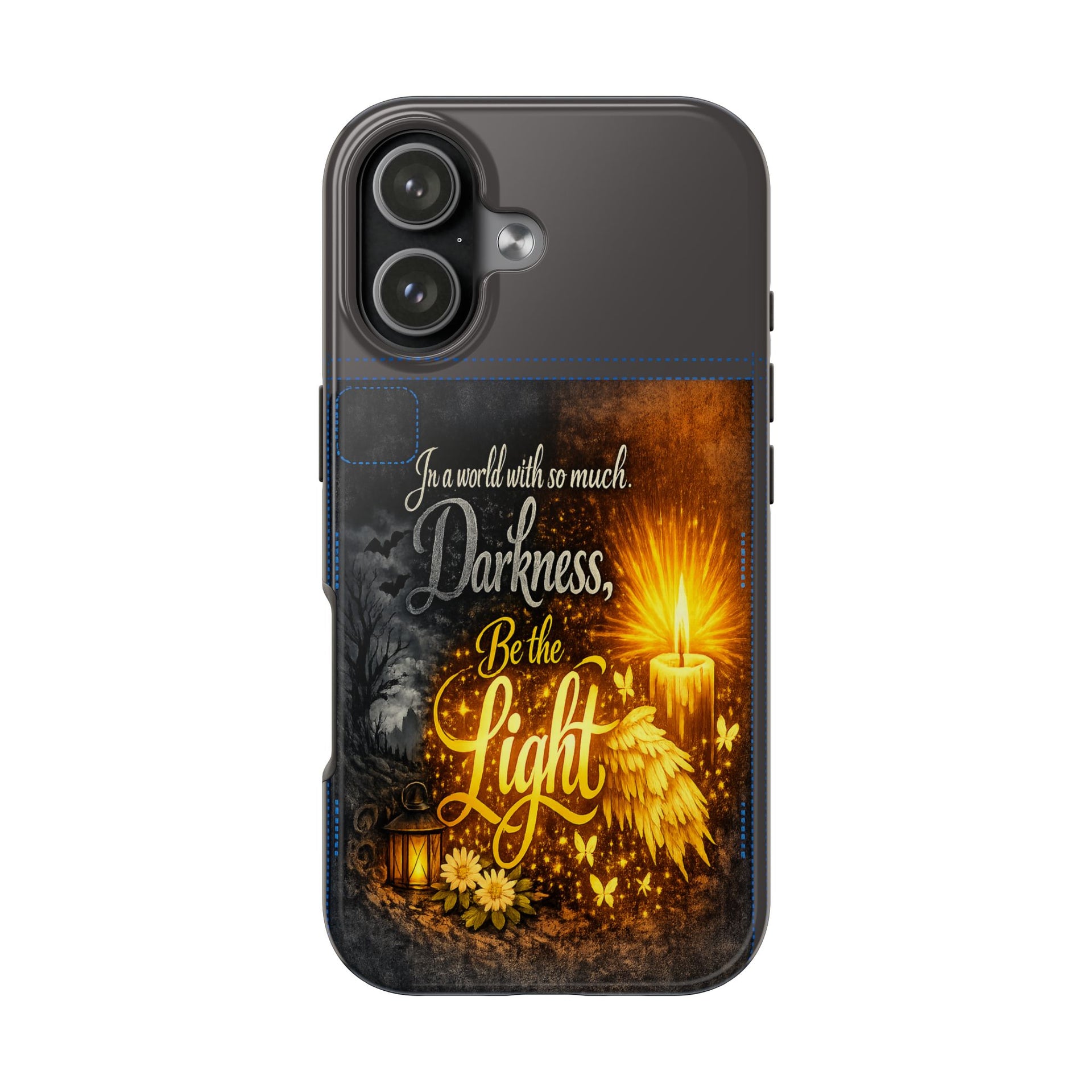 Phone Case — "In a world with so much darkness, Be the Light" Inspirational Tough Case