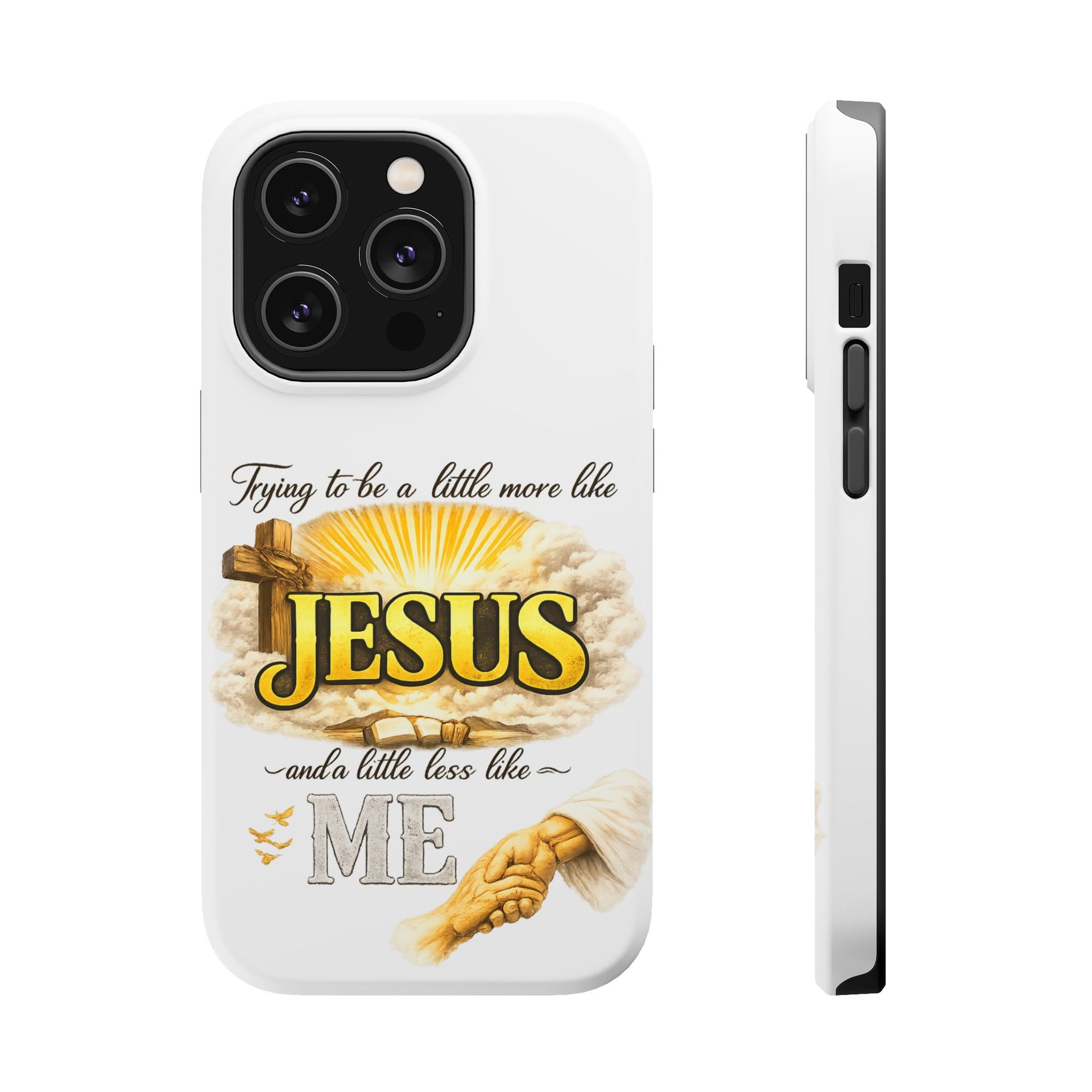 Christian Quote Magnetic Phone Case — "Trying to be a Little More Jesus and a Little Less Like Me"
