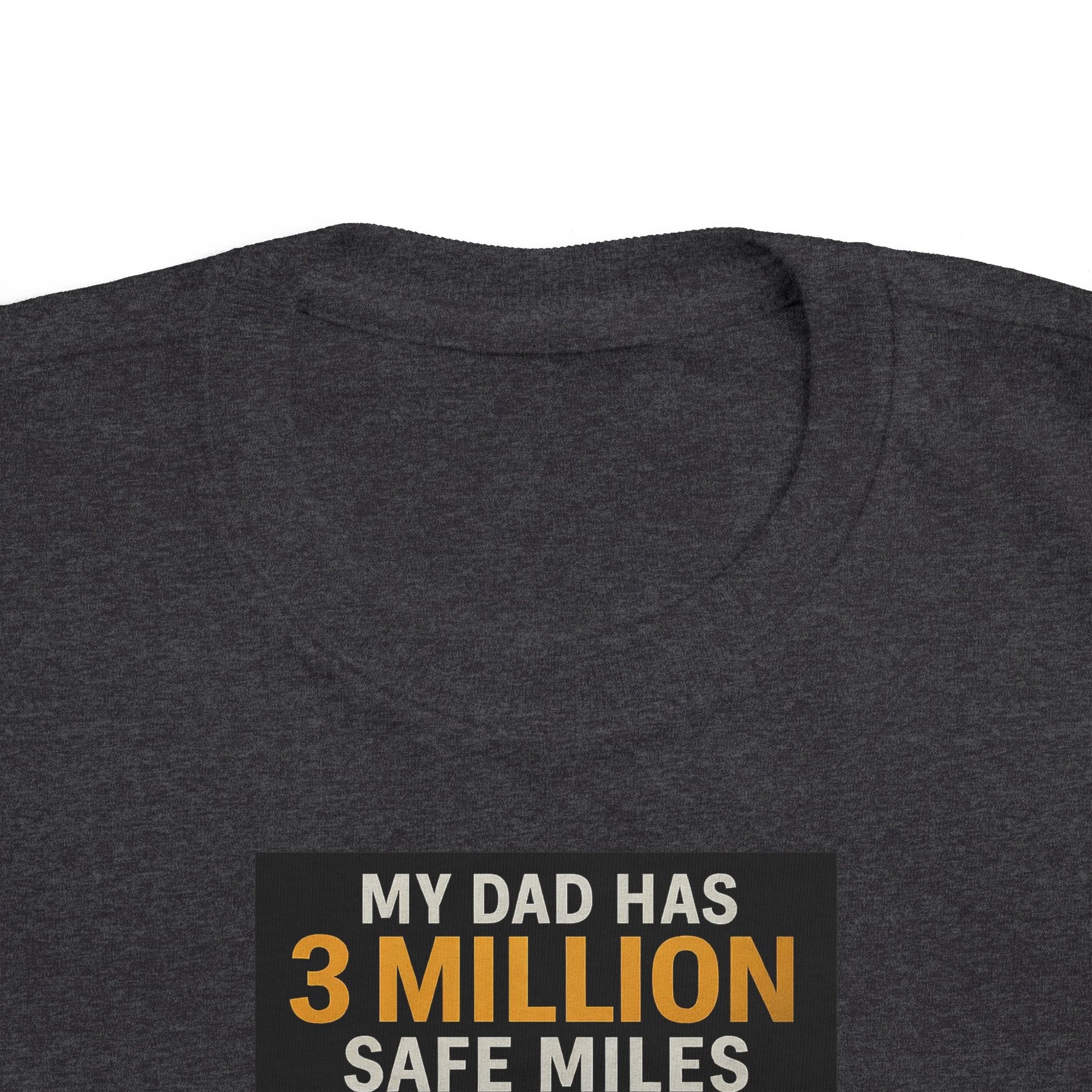 Toddler Tee — "My Dad Has 3 Million Safe Miles" Truck Driver Pride Shirt
