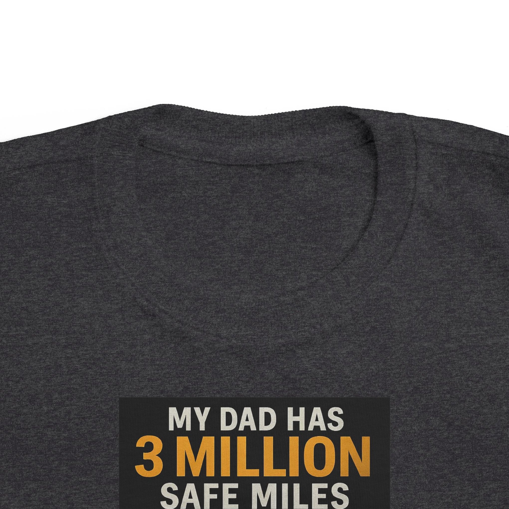 Toddler Tee — "My Dad Has 3 Million Safe Miles" Truck Driver Pride Shirt