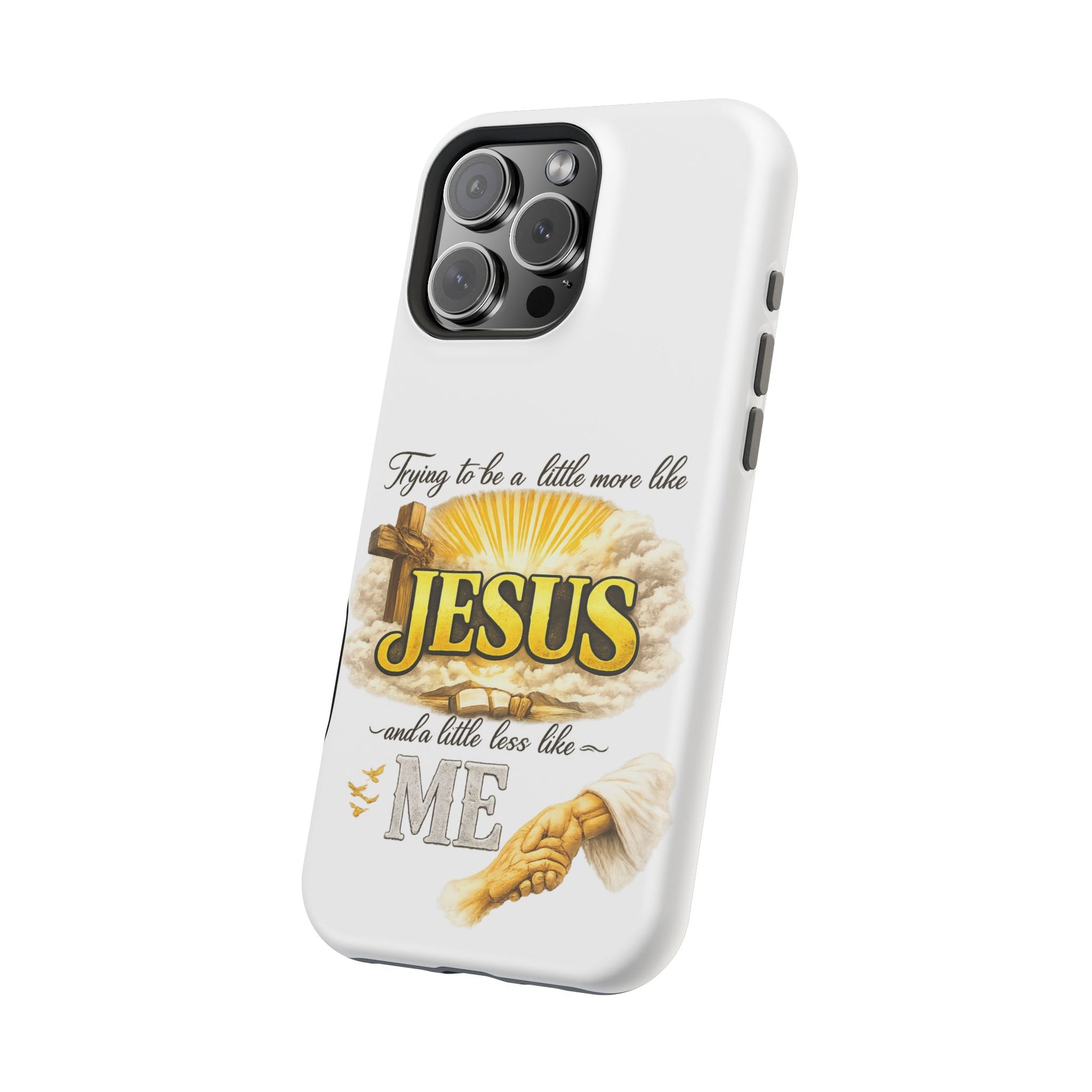 Christian Quote Magnetic Phone Case — "Trying to be a Little More Jesus and a Little Less Like Me"