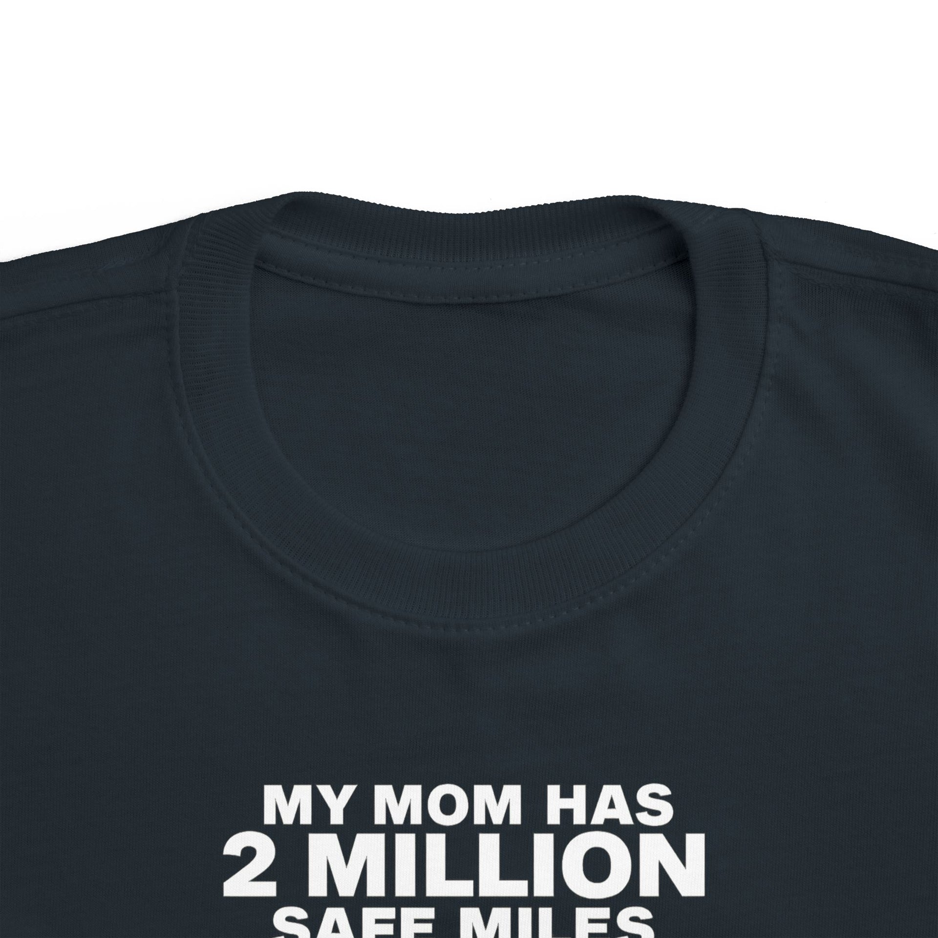Toddler Tee - "My Mom Has 2 Million Safe Miles" Camping Adventure Shirt