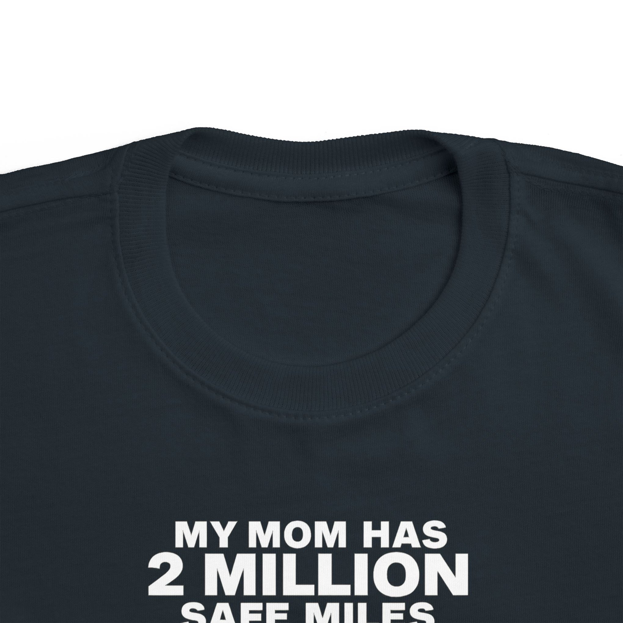 Toddler Tee - "My Mom Has 2 Million Safe Miles" Camping Adventure Shirt