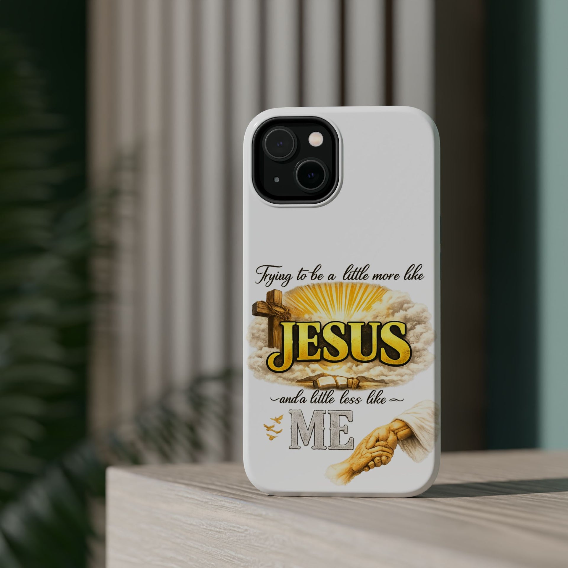 Christian Quote Magnetic Phone Case — "Trying to be a Little More Jesus and a Little Less Like Me"