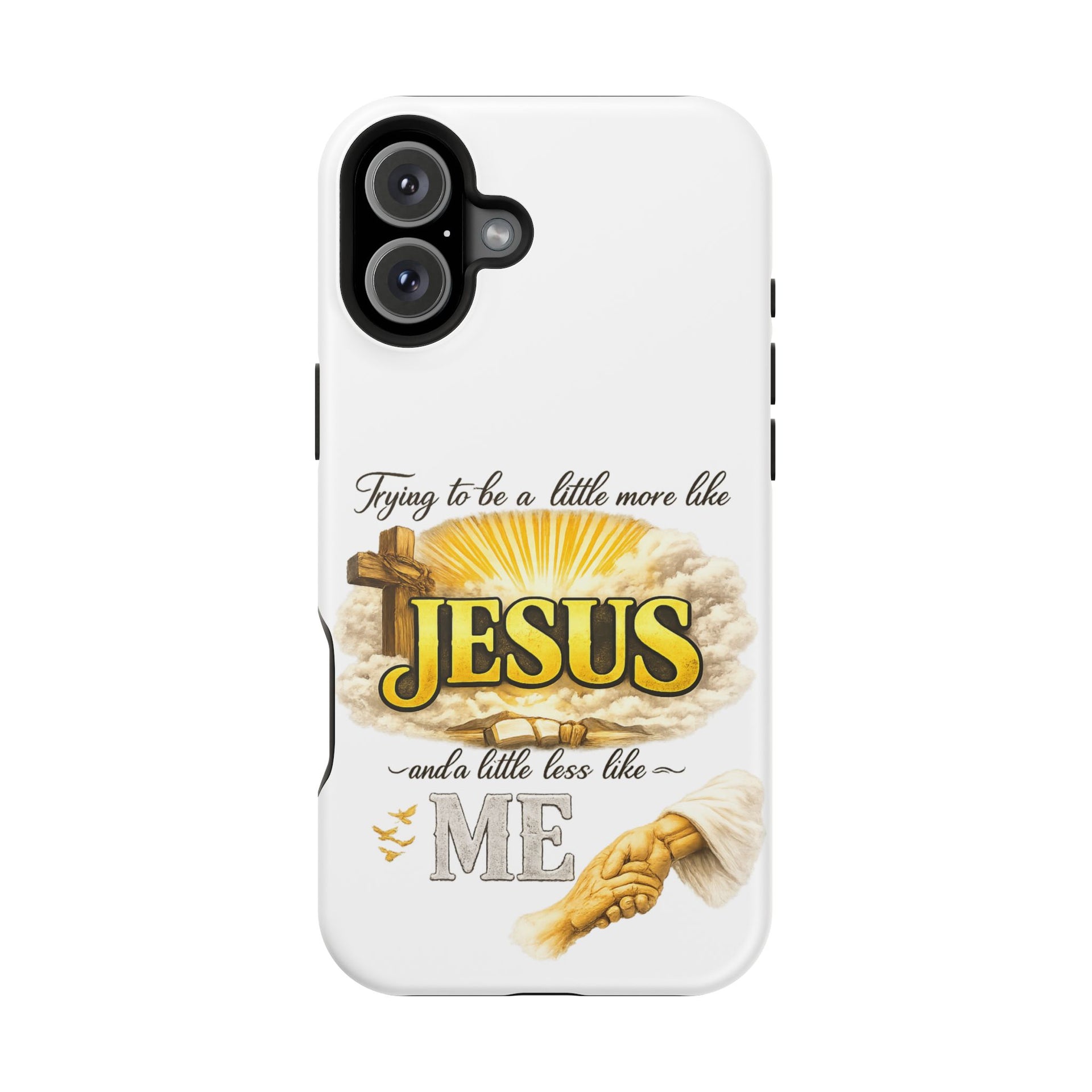 Christian Quote Magnetic Phone Case — "Trying to be a Little More Jesus and a Little Less Like Me"
