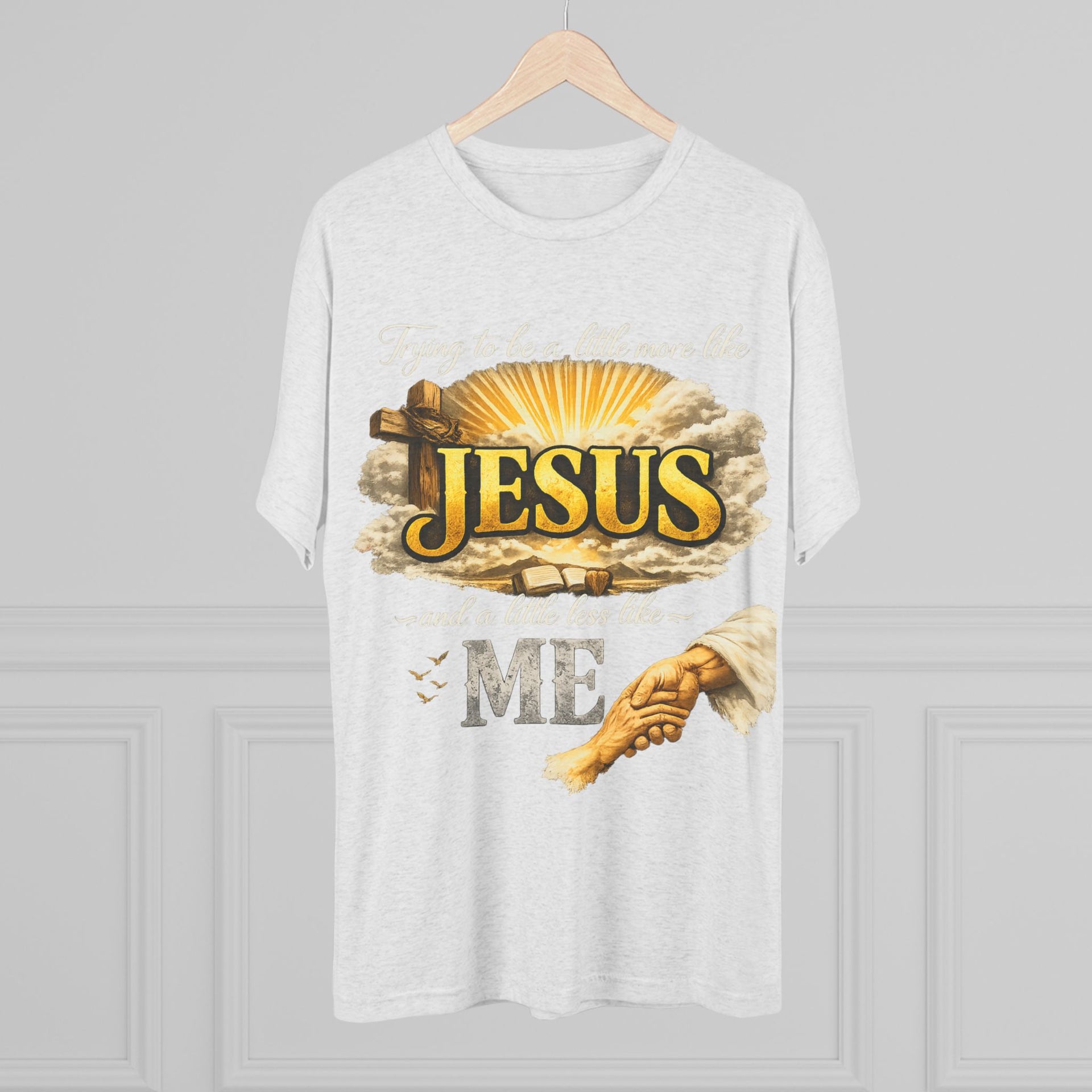 Jesus Hands T-Shirt — "Trying to be a little more like Jesus and a little less like me" Christian Faith Tee