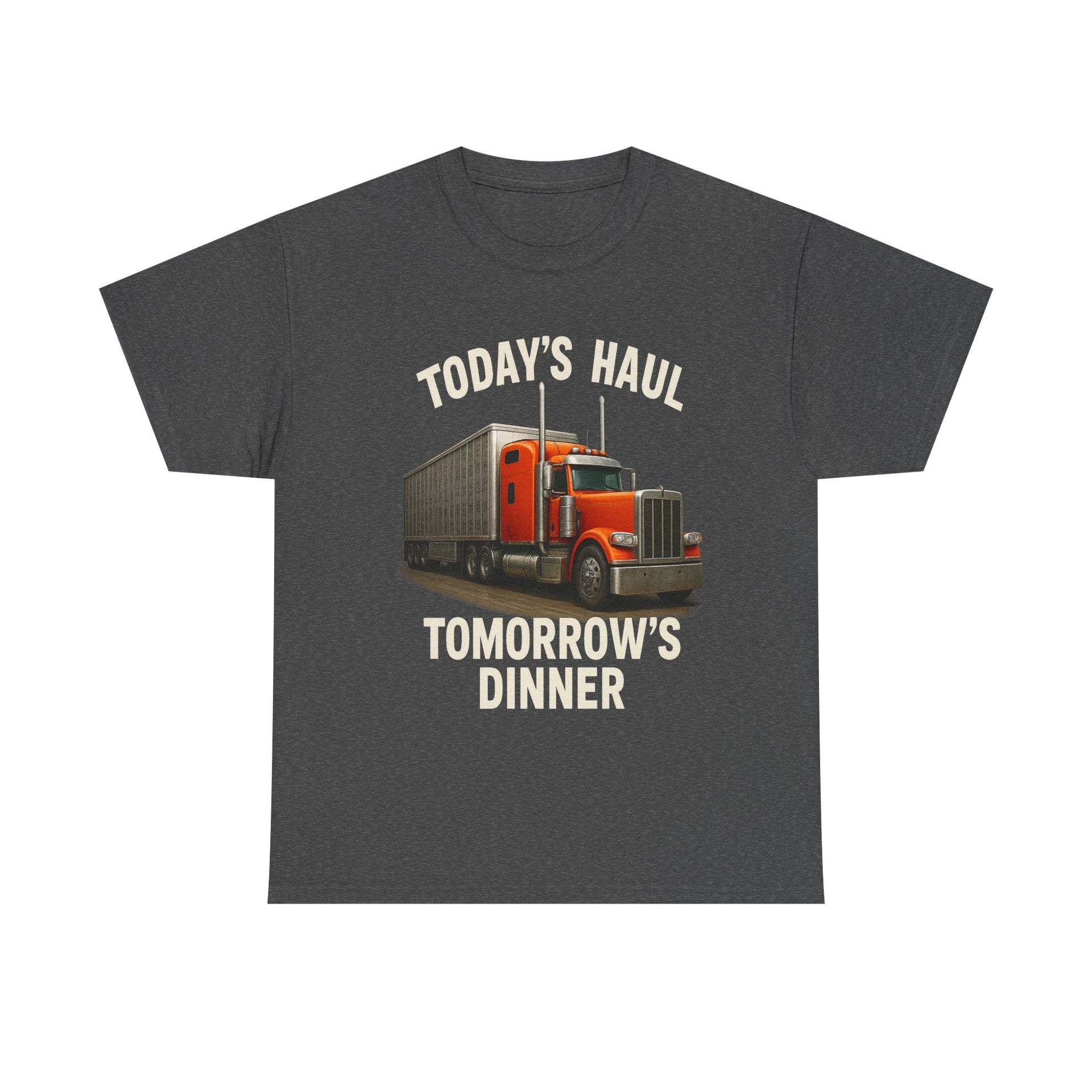 Truck Driver T-Shirt - "Today's Haul, Tomorrow's Dinner" Graphic Tee
