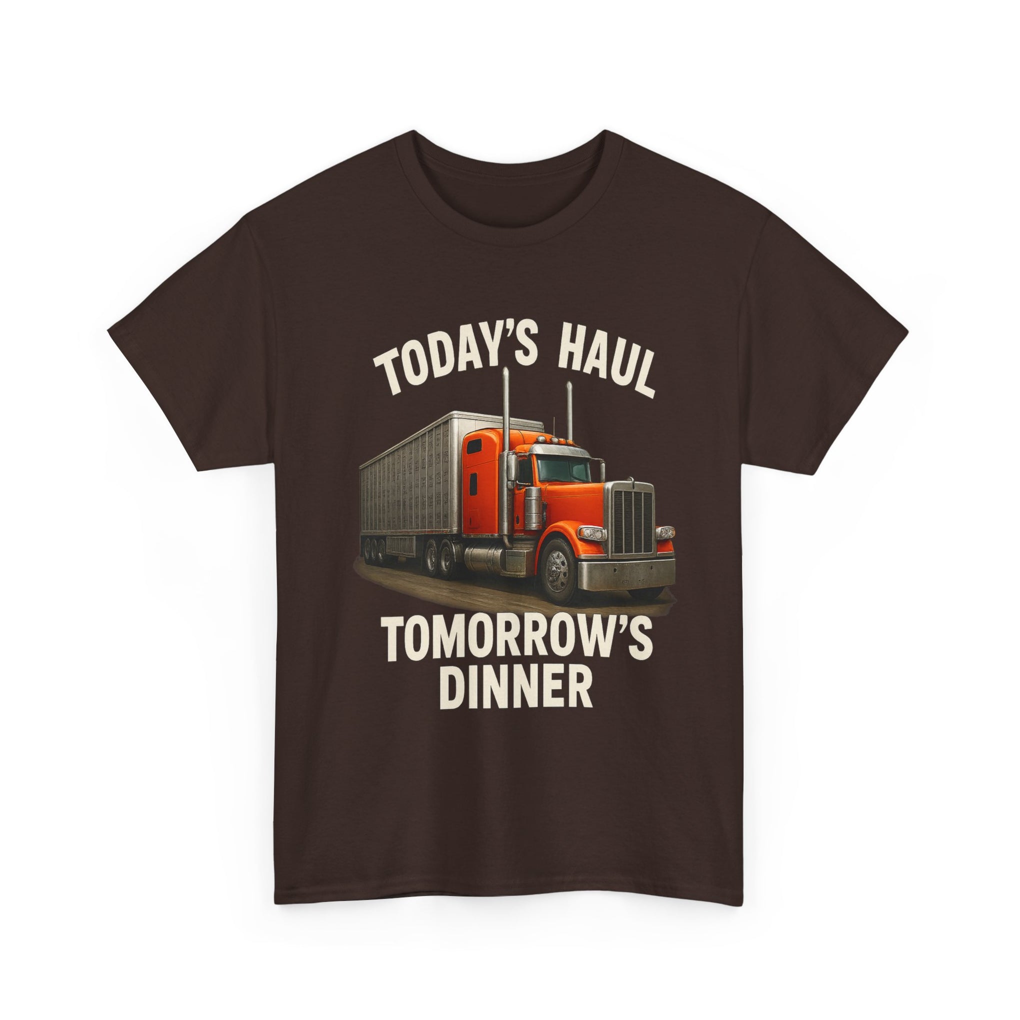 Truck Driver T-Shirt - "Today's Haul, Tomorrow's Dinner" Graphic Tee