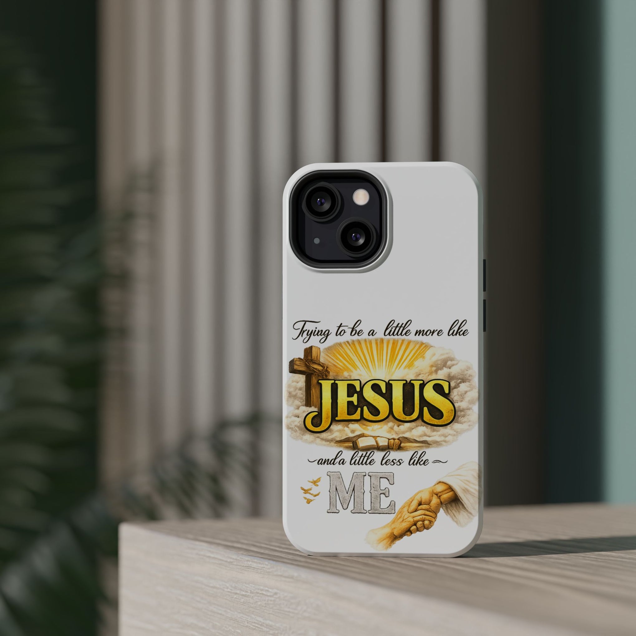 Christian Quote Magnetic Phone Case — "Trying to be a Little More Jesus and a Little Less Like Me"