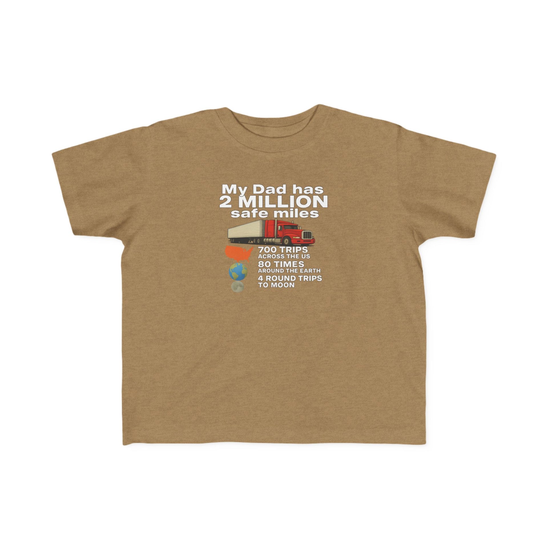 Toddler Tee: "My Dad Has 2 Million Safe Miles" Truck Driver Baby Shirt