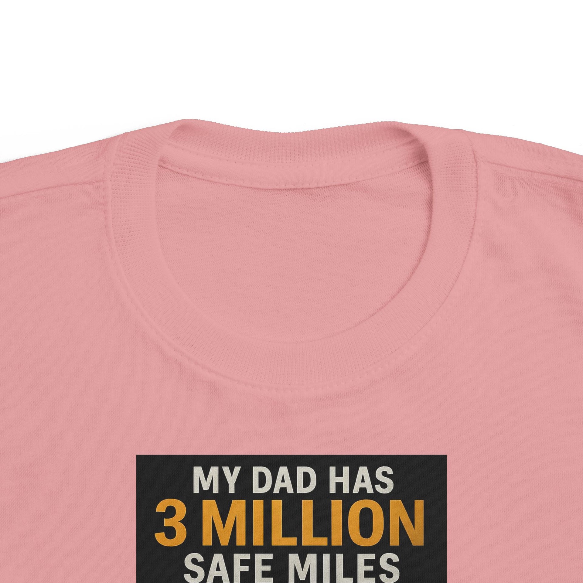 Toddler Tee — "My Dad Has 3 Million Safe Miles" Truck Driver Pride Shirt