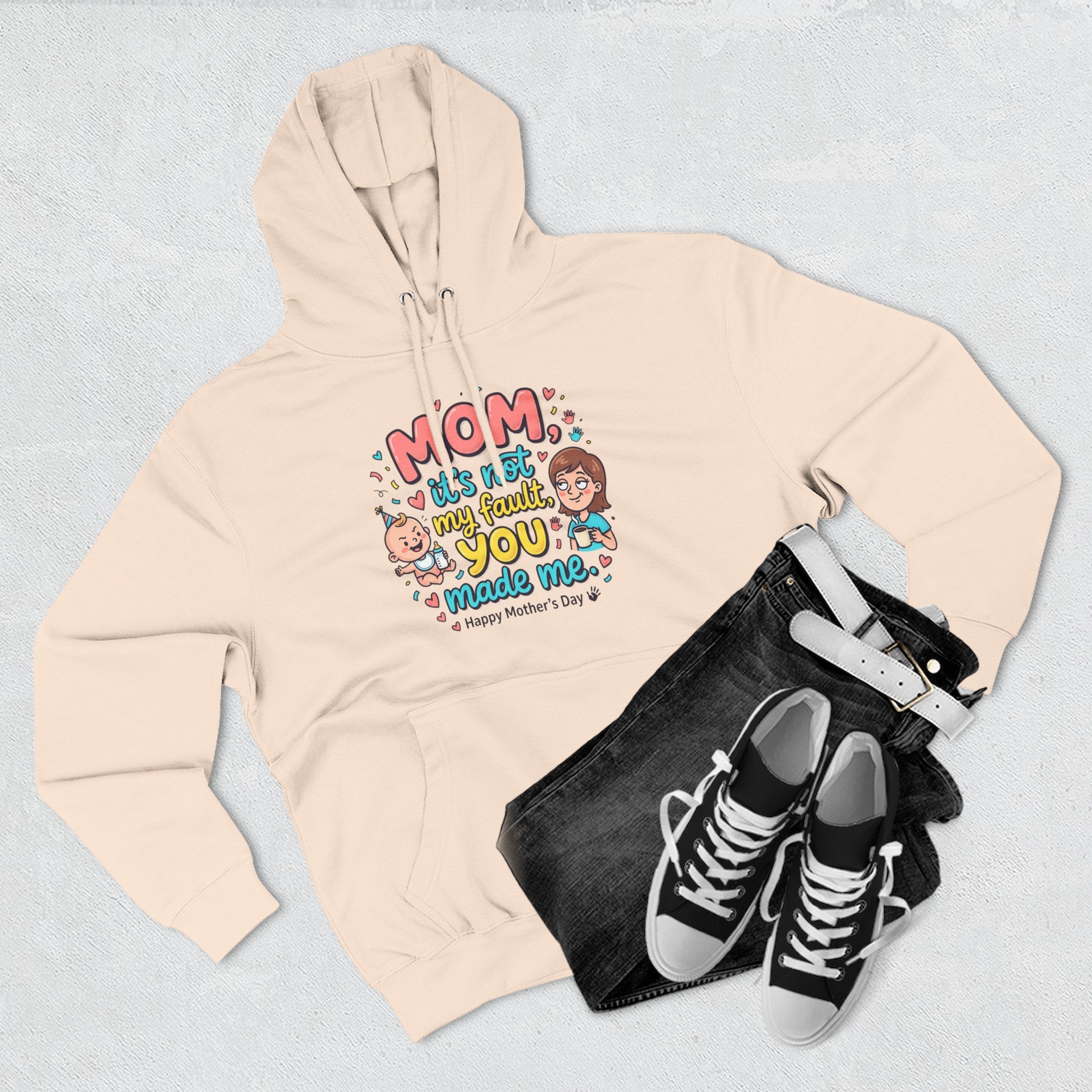 Hoodie — "Mom, It Wasn't My Fault You Made Me" Cute Mother's Day Graphic Hoodie