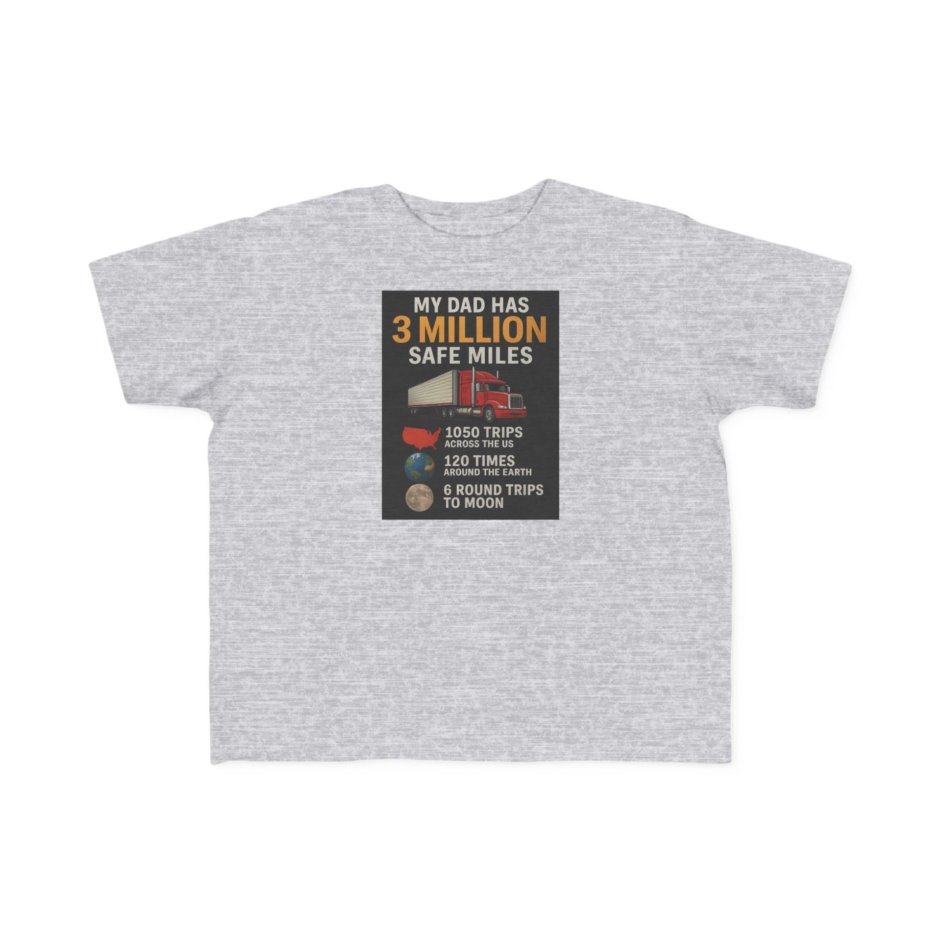 Toddler Tee — "My Dad Has 3 Million Safe Miles" Truck Driver Pride Shirt