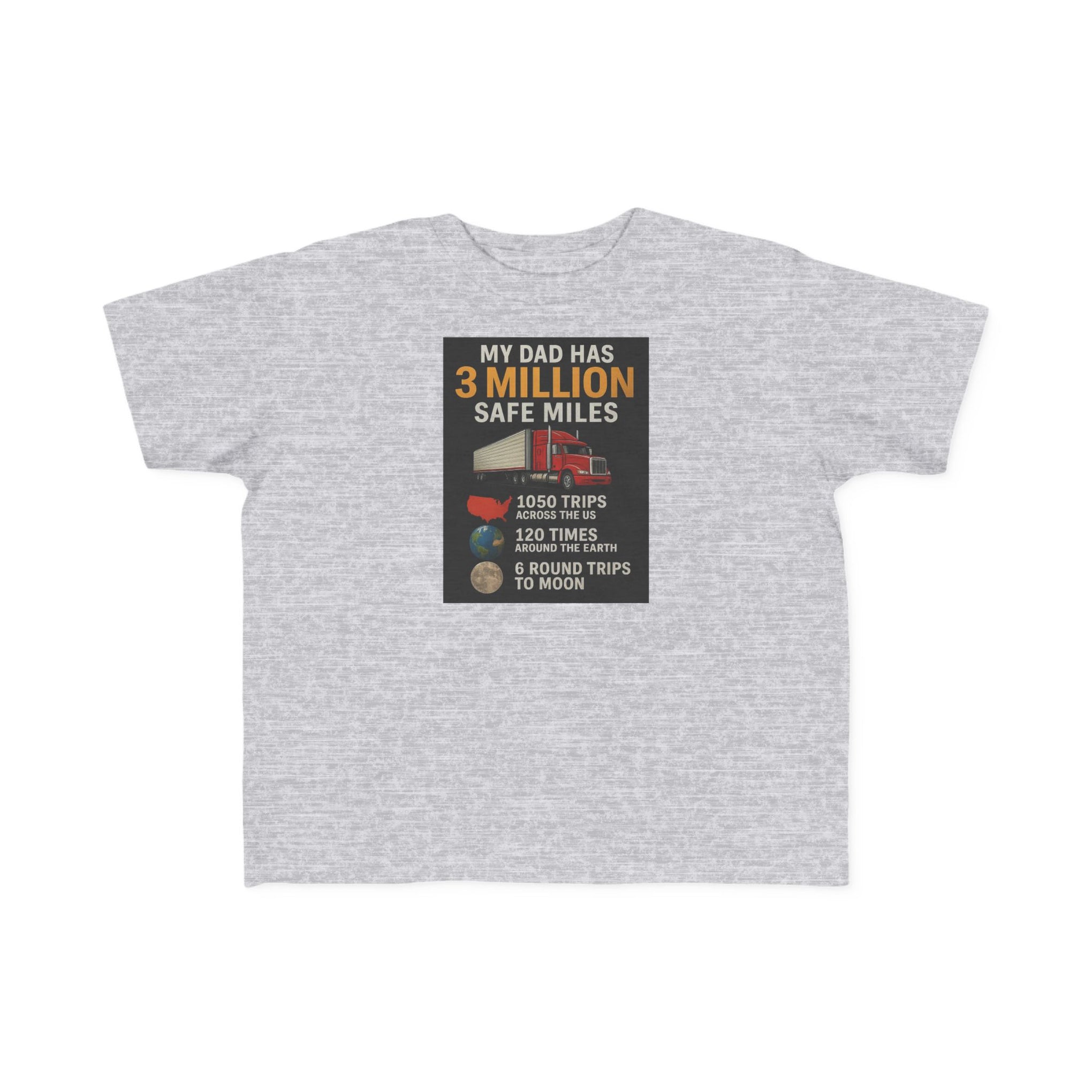 Toddler Tee — "My Dad Has 3 Million Safe Miles" Truck Driver Pride Shirt