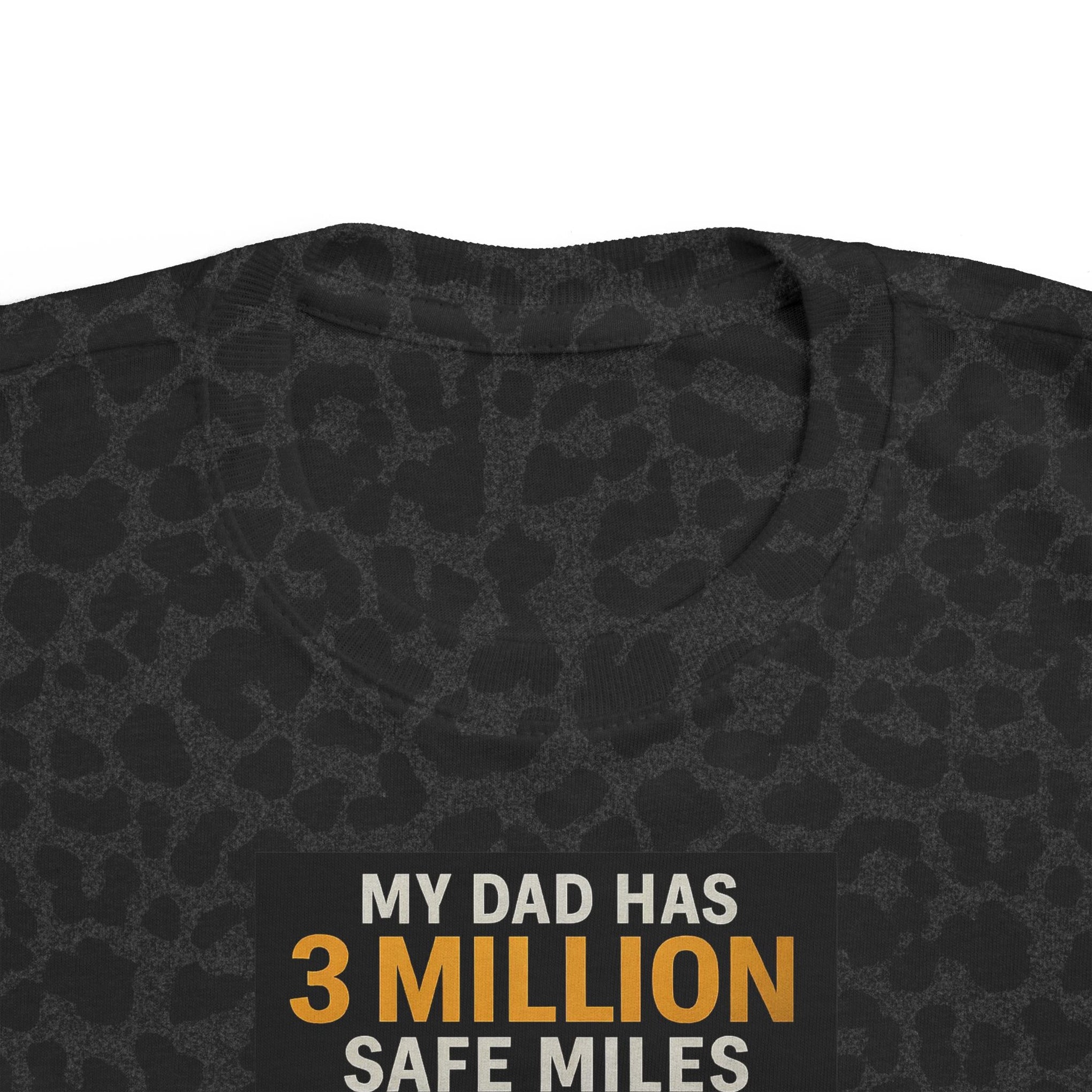 Toddler Tee — "My Dad Has 3 Million Safe Miles" Truck Driver Pride Shirt