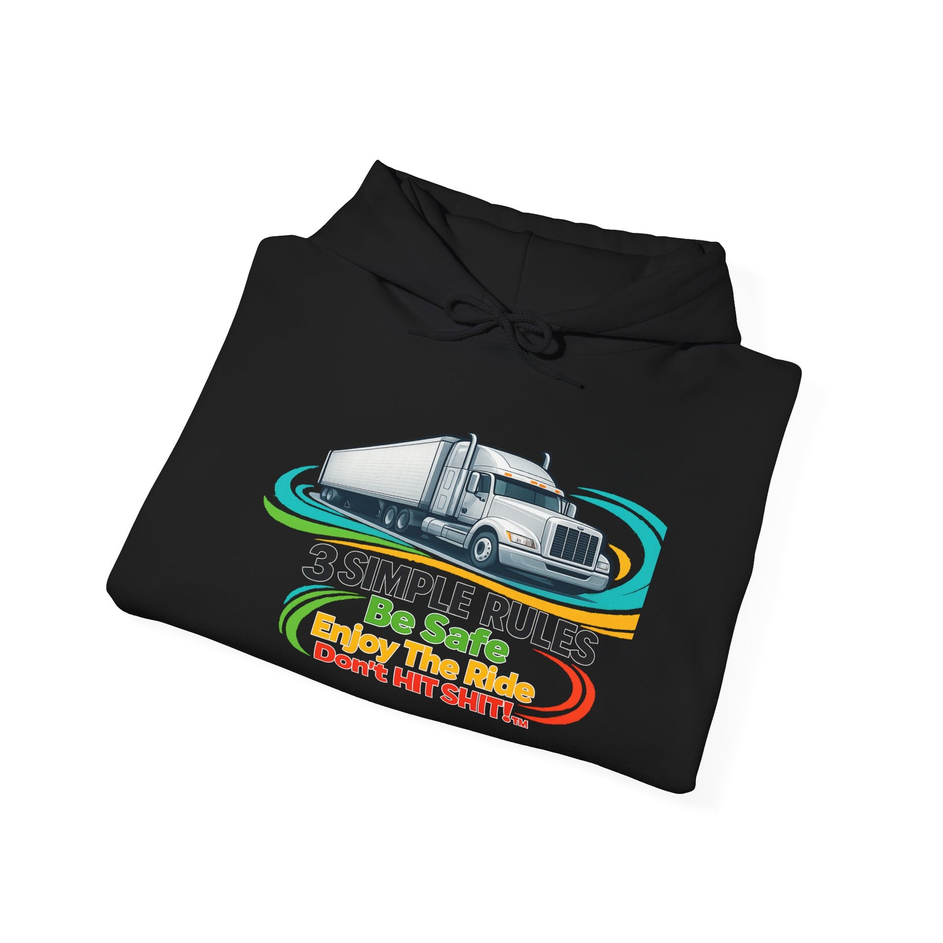 Trucker Hoodie — “3 Simple Rules: Be Safe, Enjoy The Ride, Don’t Hit Sh!t” Graphic Sweatshirt