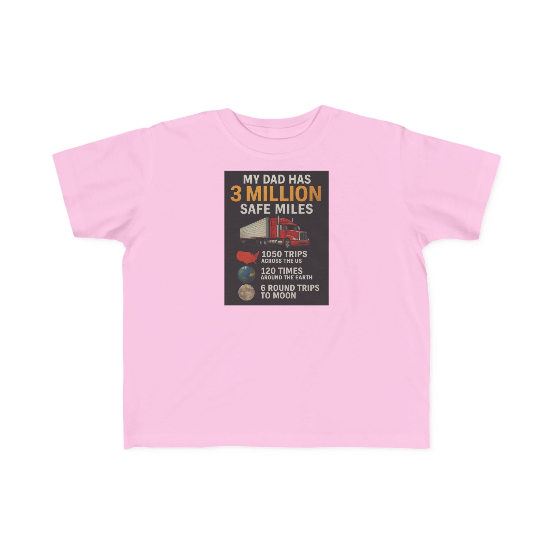 Toddler Tee — "My Dad Has 3 Million Safe Miles" Truck Driver Pride Shirt