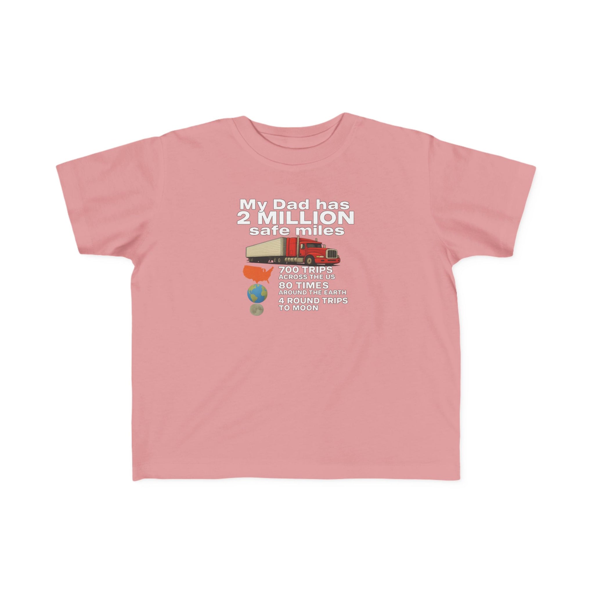 Toddler Tee: "My Dad Has 2 Million Safe Miles" Truck Driver Baby Shirt
