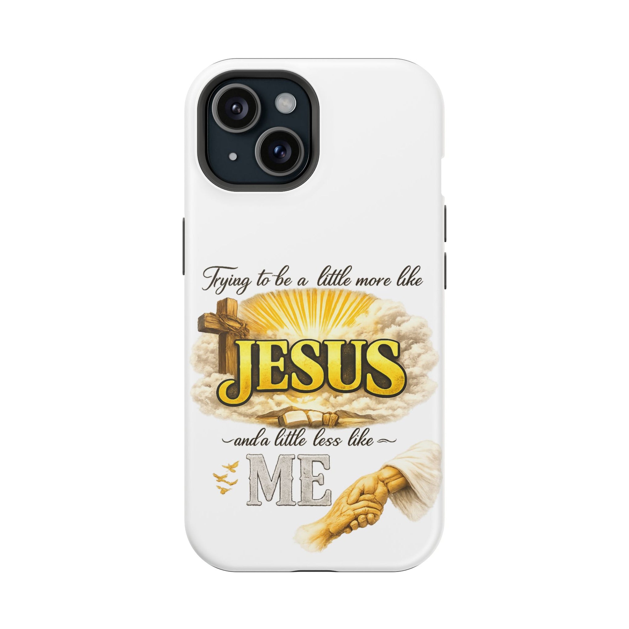 Christian Quote Magnetic Phone Case — "Trying to be a Little More Jesus and a Little Less Like Me"