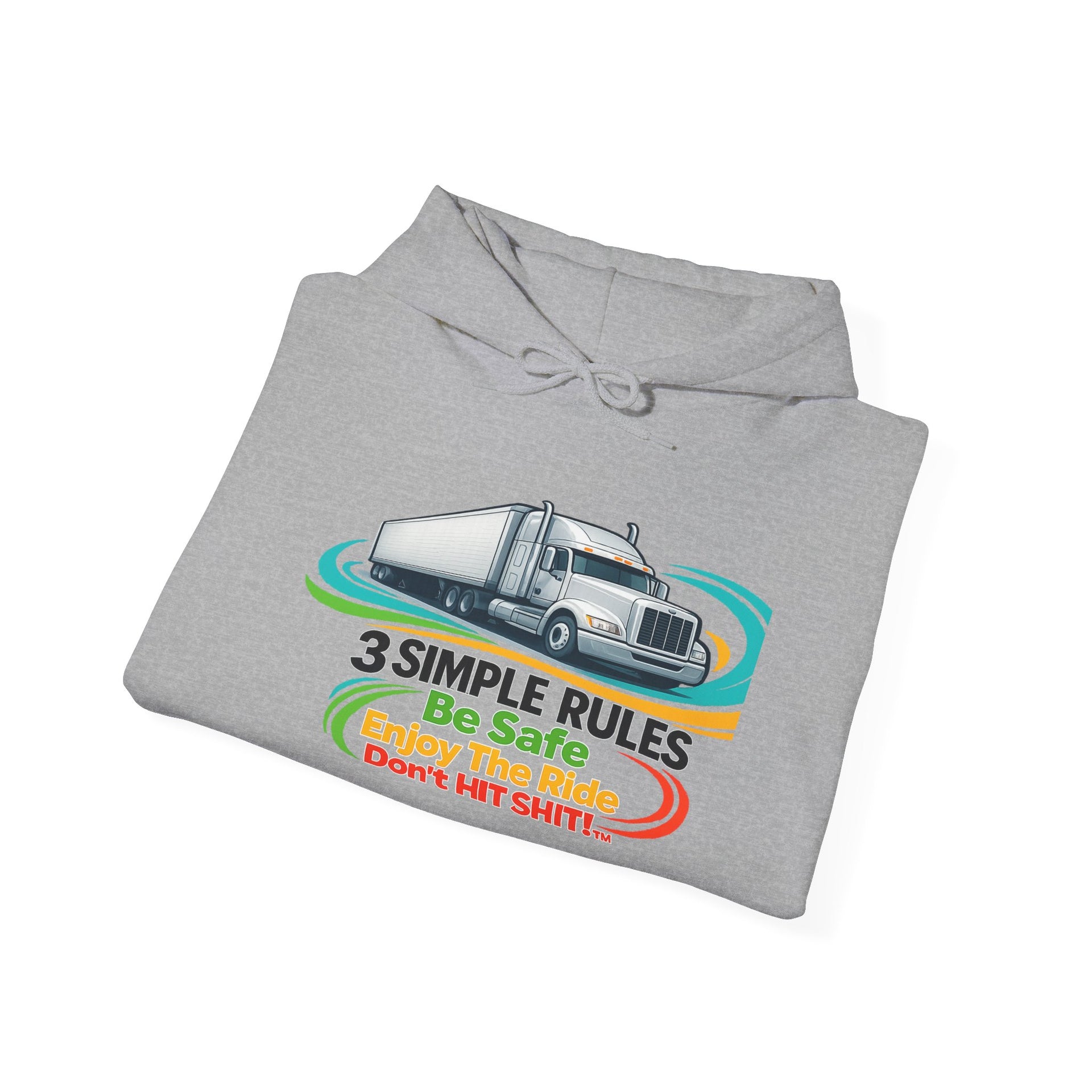 Trucker Hoodie — “3 Simple Rules: Be Safe, Enjoy The Ride, Don’t Hit Sh!t” Graphic Sweatshirt