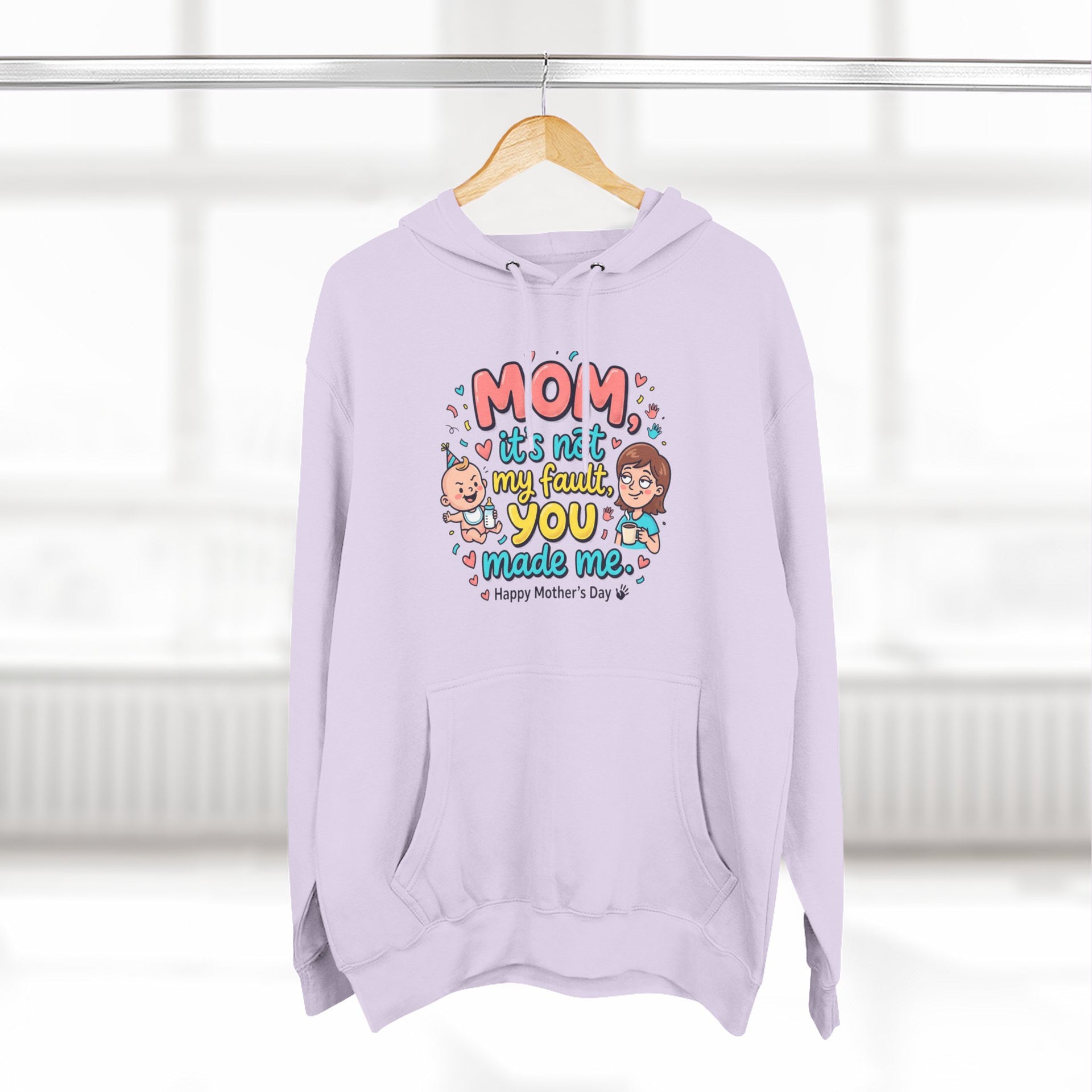 Hoodie — "Mom, It Wasn't My Fault You Made Me" Cute Mother's Day Graphic Hoodie