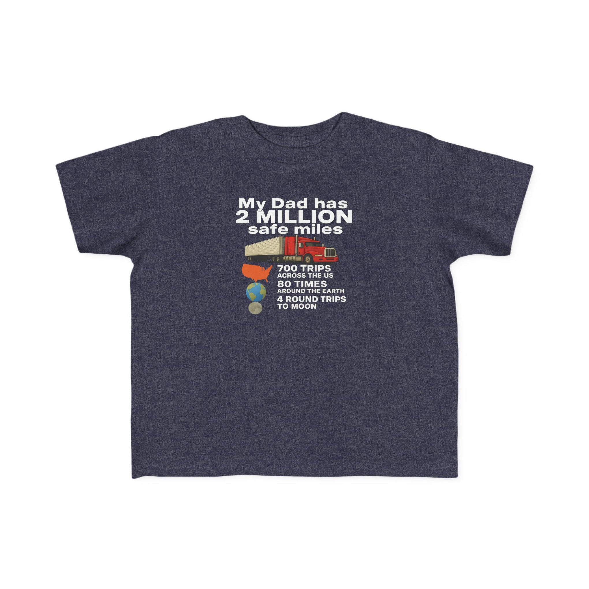 Toddler Tee: "My Dad Has 2 Million Safe Miles" Truck Driver Baby Shirt