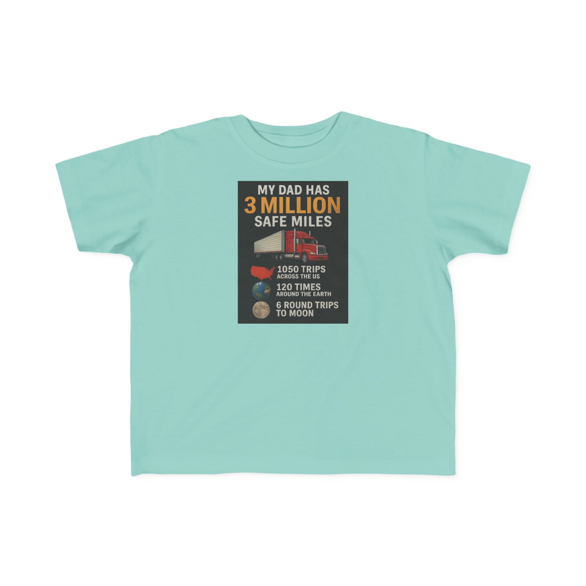 Toddler Tee — "My Dad Has 3 Million Safe Miles" Truck Driver Pride Shirt
