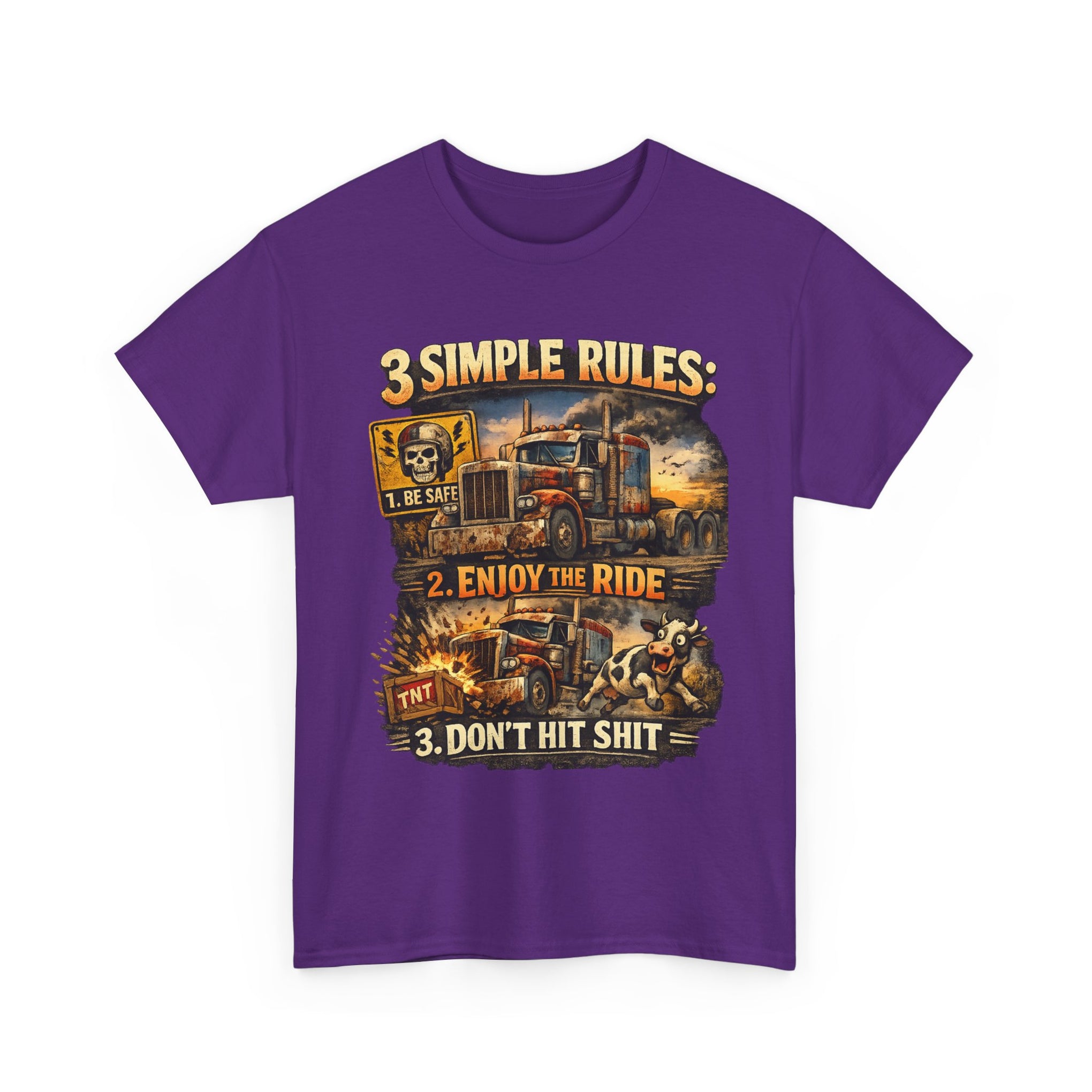 Trucker Tee — “3 Simple Rules: 1. Be Safe 2. Enjoy the Ride 3. Don’t Hit Shit”