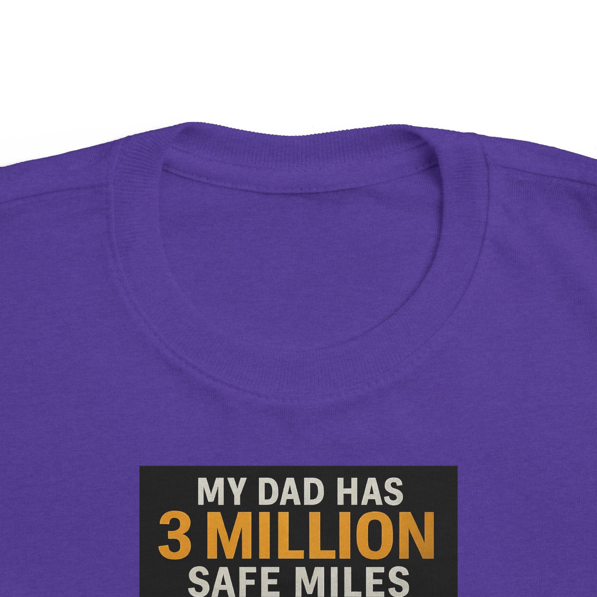 Toddler Tee — "My Dad Has 3 Million Safe Miles" Truck Driver Pride Shirt