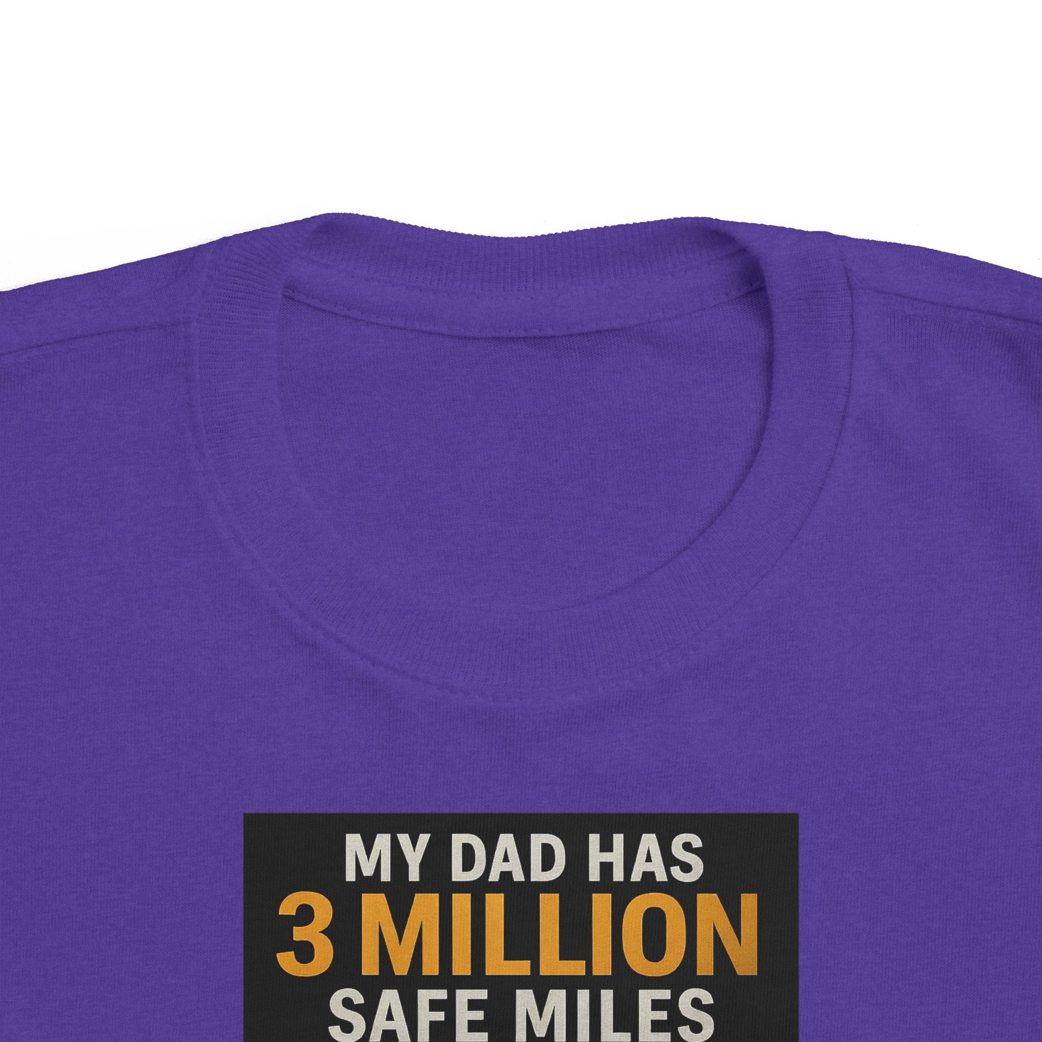 Toddler Tee — "My Dad Has 3 Million Safe Miles" Truck Driver Pride Shirt