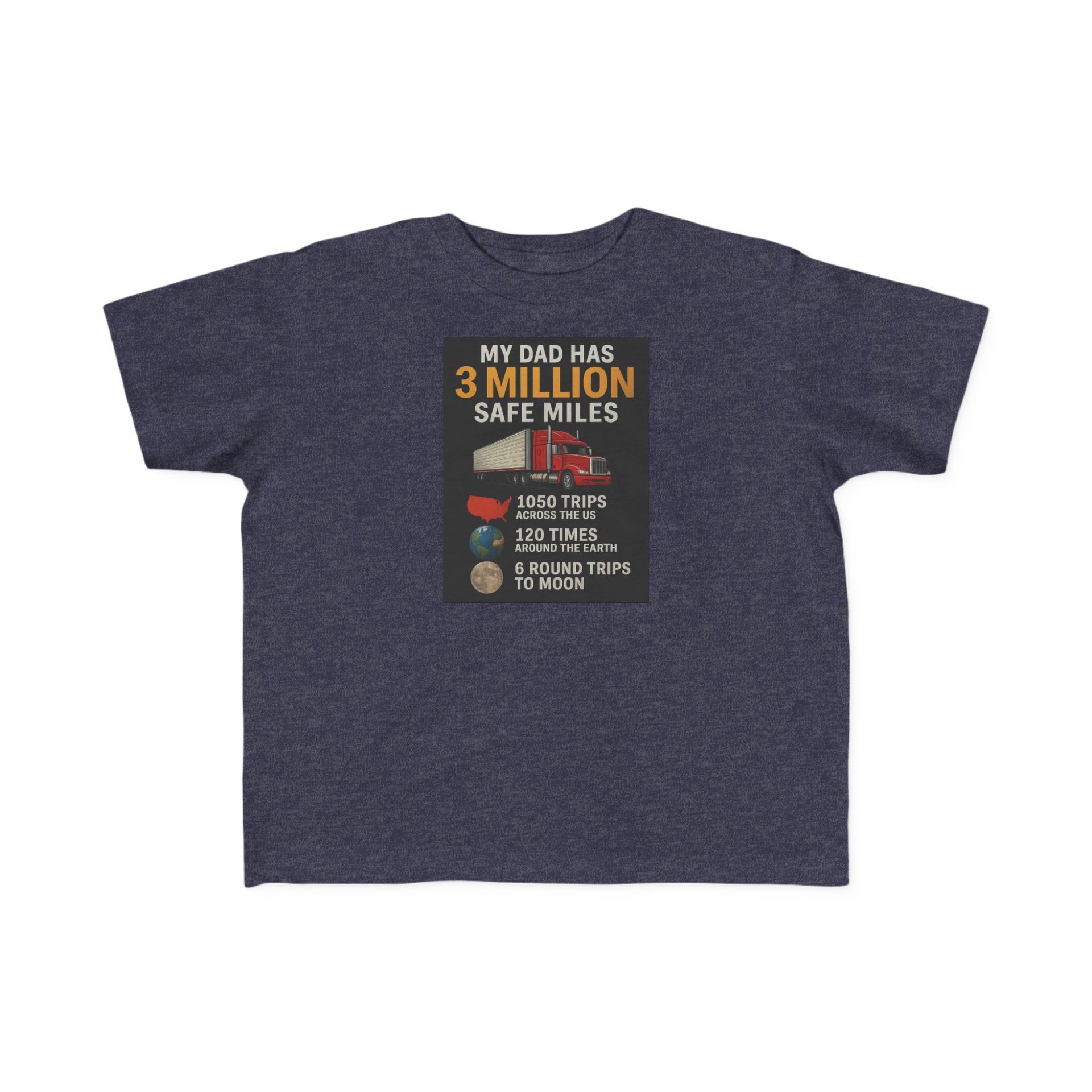 Toddler Tee — "My Dad Has 3 Million Safe Miles" Truck Driver Pride Shirt