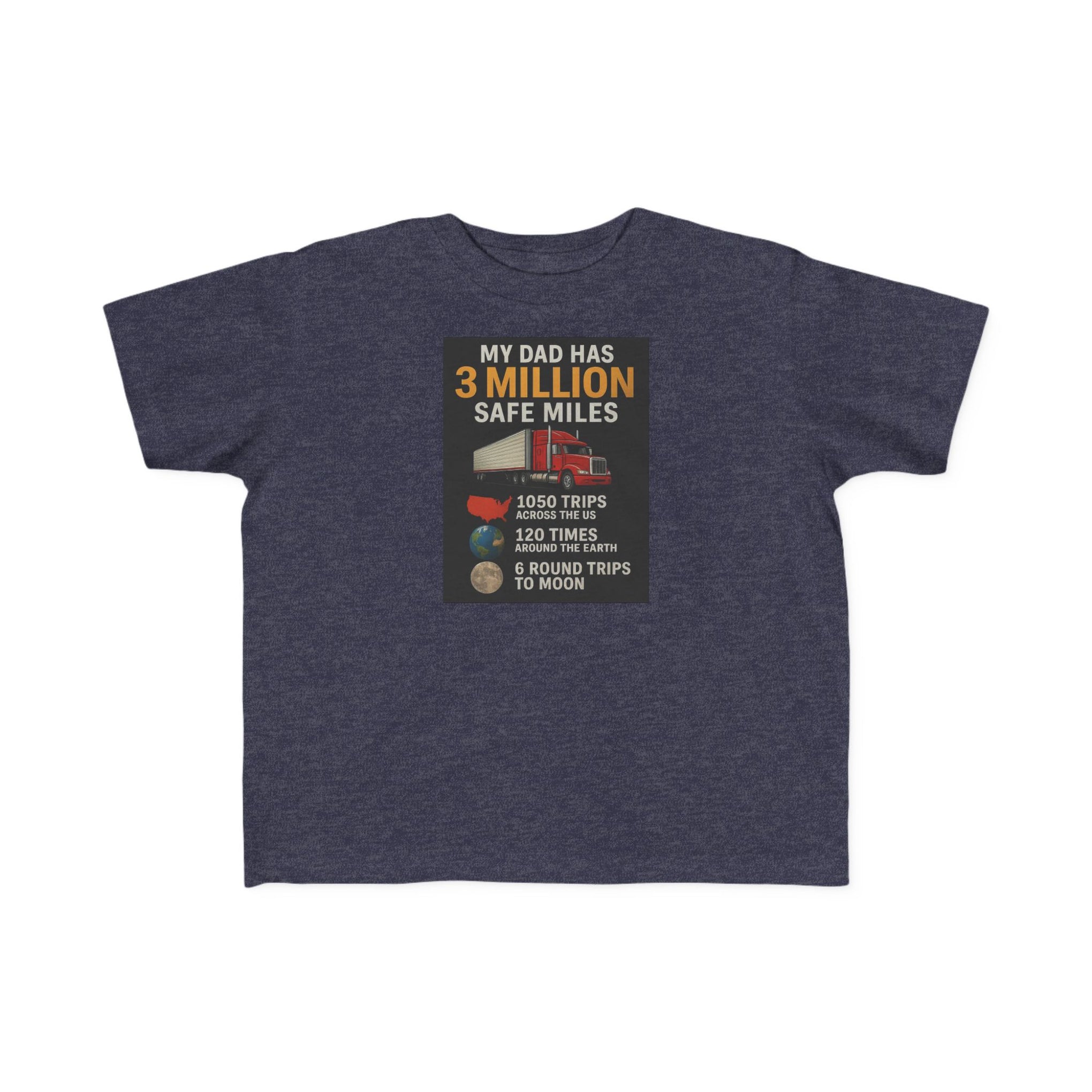 Toddler Tee — "My Dad Has 3 Million Safe Miles" Truck Driver Pride Shirt