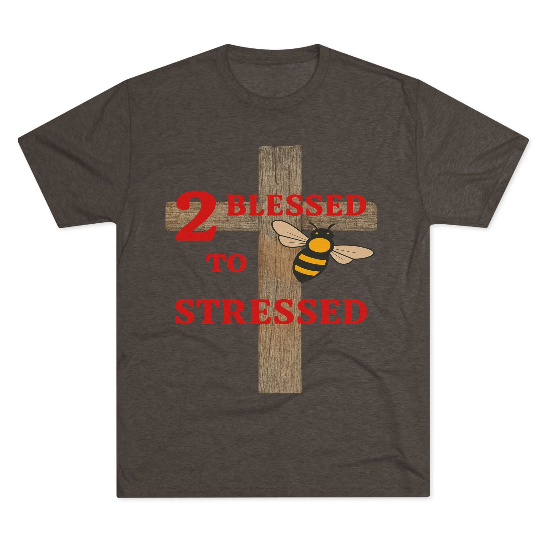 "To Blessed to Be Stressed" Unisex Tri-Blend Crew Tee