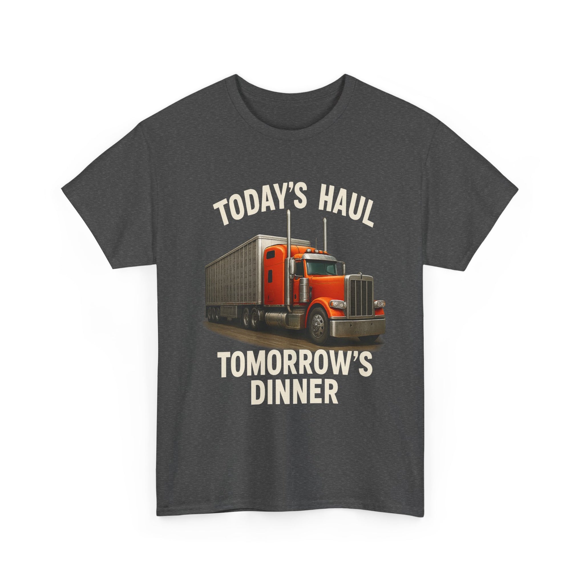Truck Driver T-Shirt - "Today's Haul, Tomorrow's Dinner" Graphic Tee