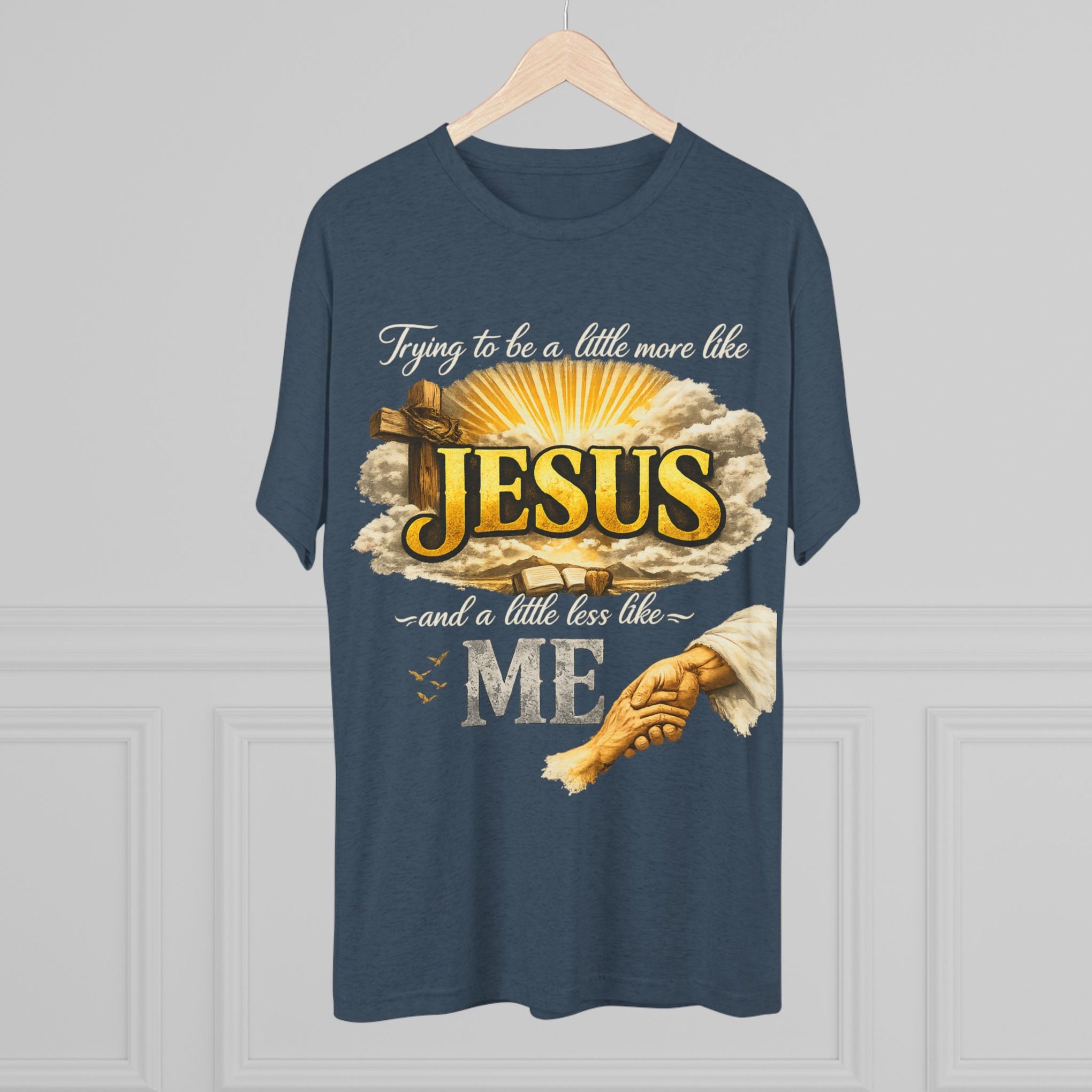 Jesus Hands T-Shirt — "Trying to be a little more like Jesus and a little less like me" Christian Faith Tee